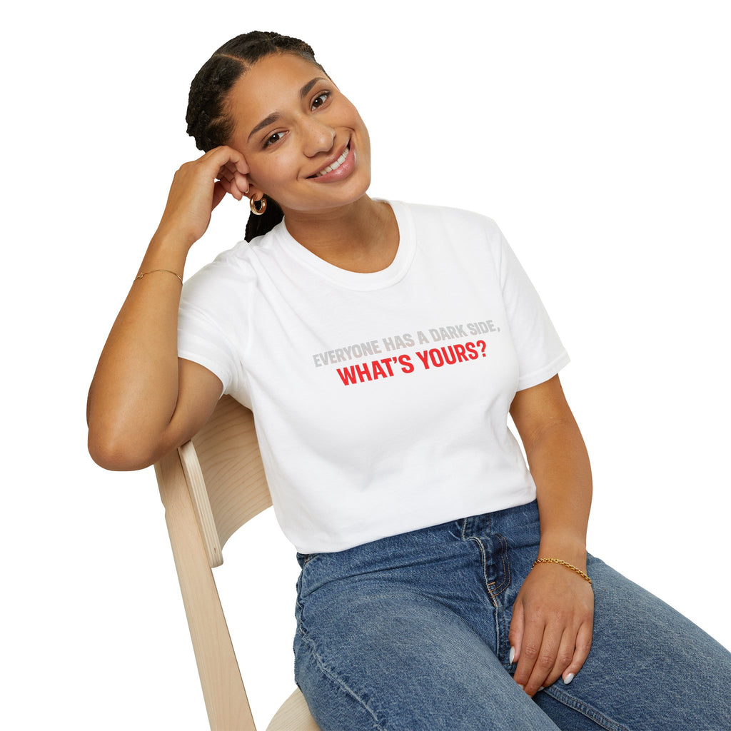 T-Shirt — "Everyone Has a Dark Side, What's Yours?" Graphic Tee