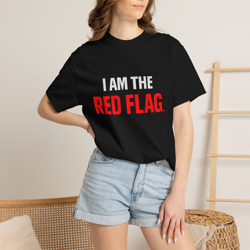 I Am The Red Flag T-Shirt — Funny Bold Text Graphic Tee (Back: "Everyone Has a Dark Side, What's Yours?")