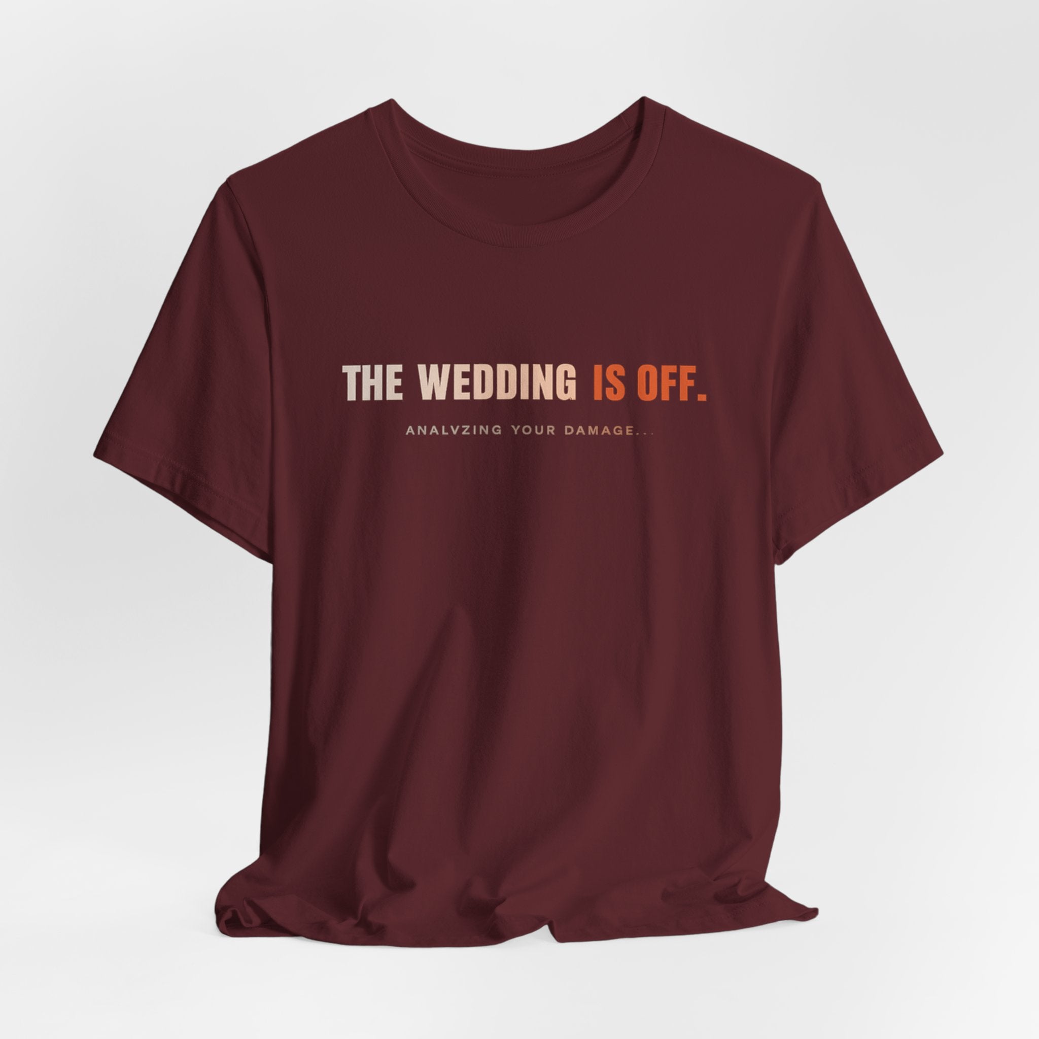 The Wedding Is Off T‑Shirt — Funny Breakup/Divorce Humor Tee