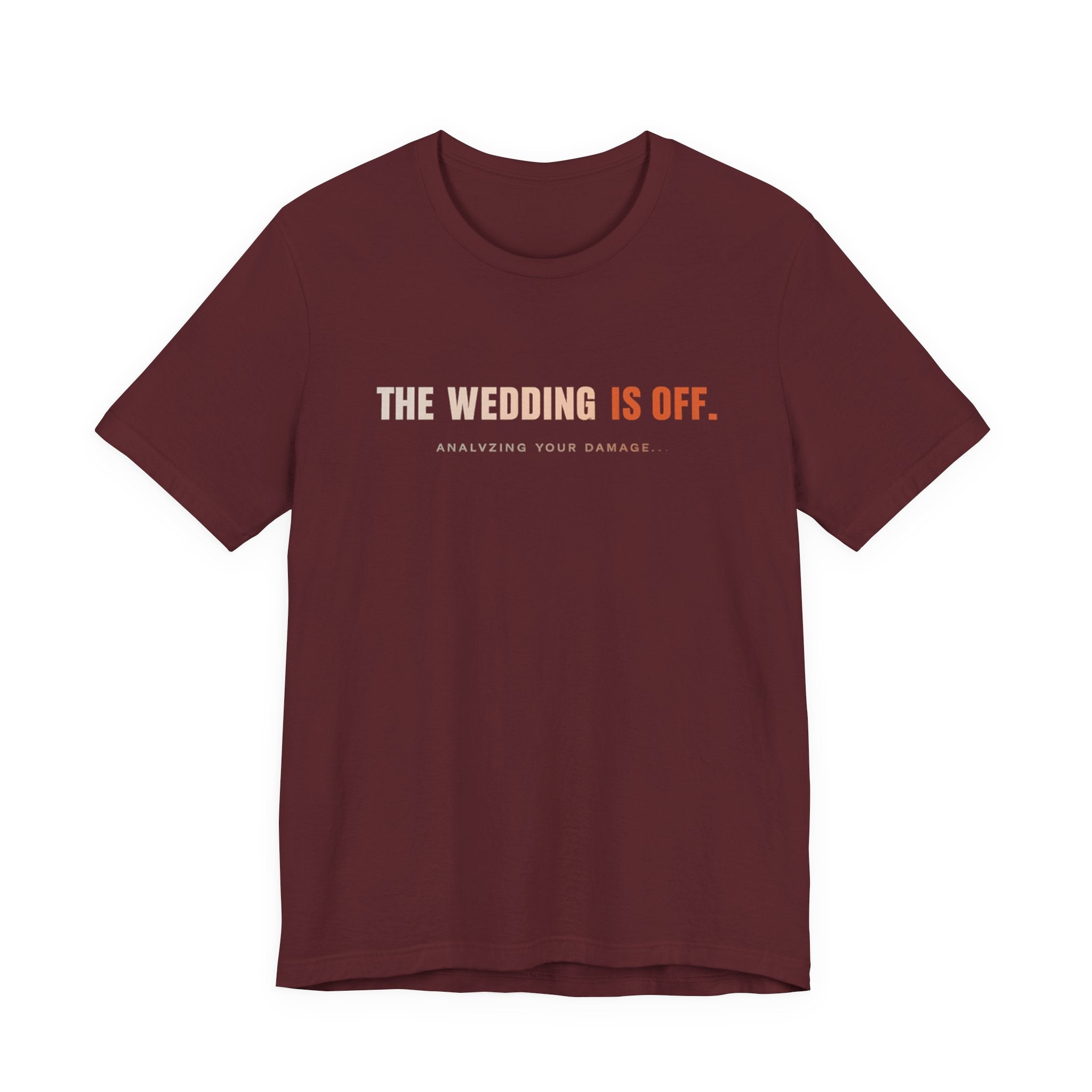 The Wedding Is Off T‑Shirt — Funny Breakup/Divorce Humor Tee