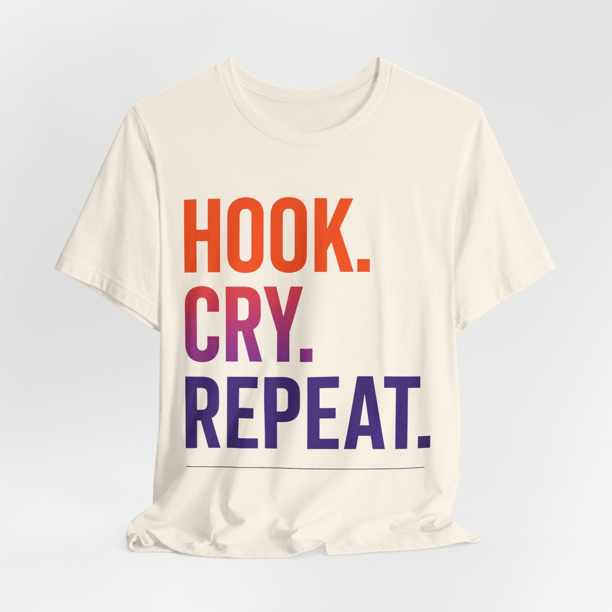 T-Shirt — "Hook. Cry. Repeat." Bold Fishing Humor Tee