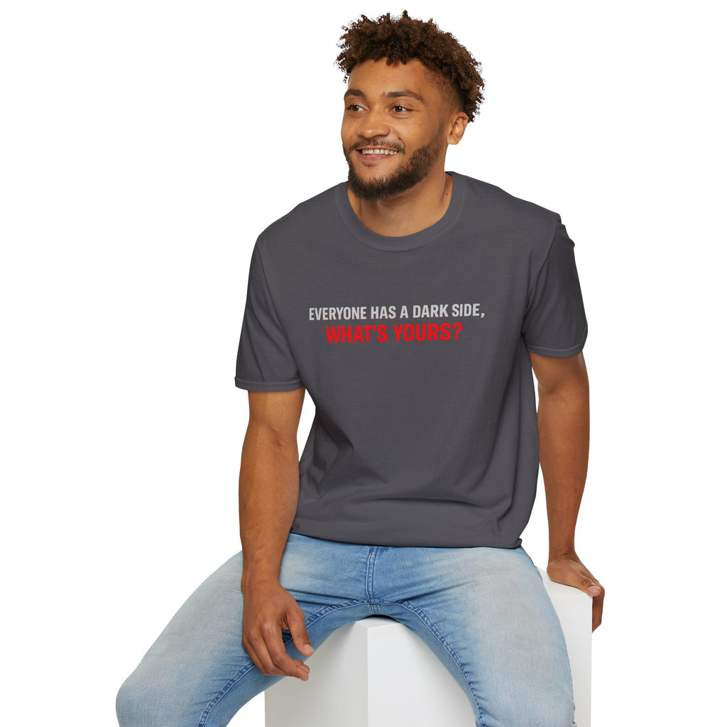 T-Shirt — "Everyone Has a Dark Side, What's Yours?" Graphic Tee