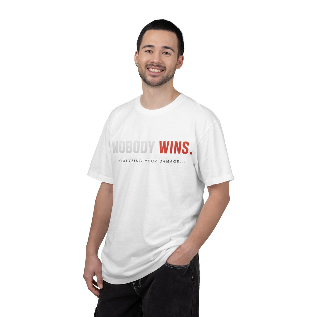Nobody Wins T-Shirt — Graphic Statement Tee ('Nobody Wins. Analyzing Your Damage')