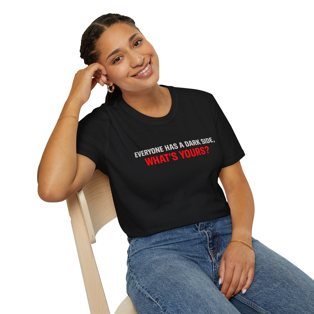T-Shirt — "Everyone Has a Dark Side, What's Yours?" Graphic Tee