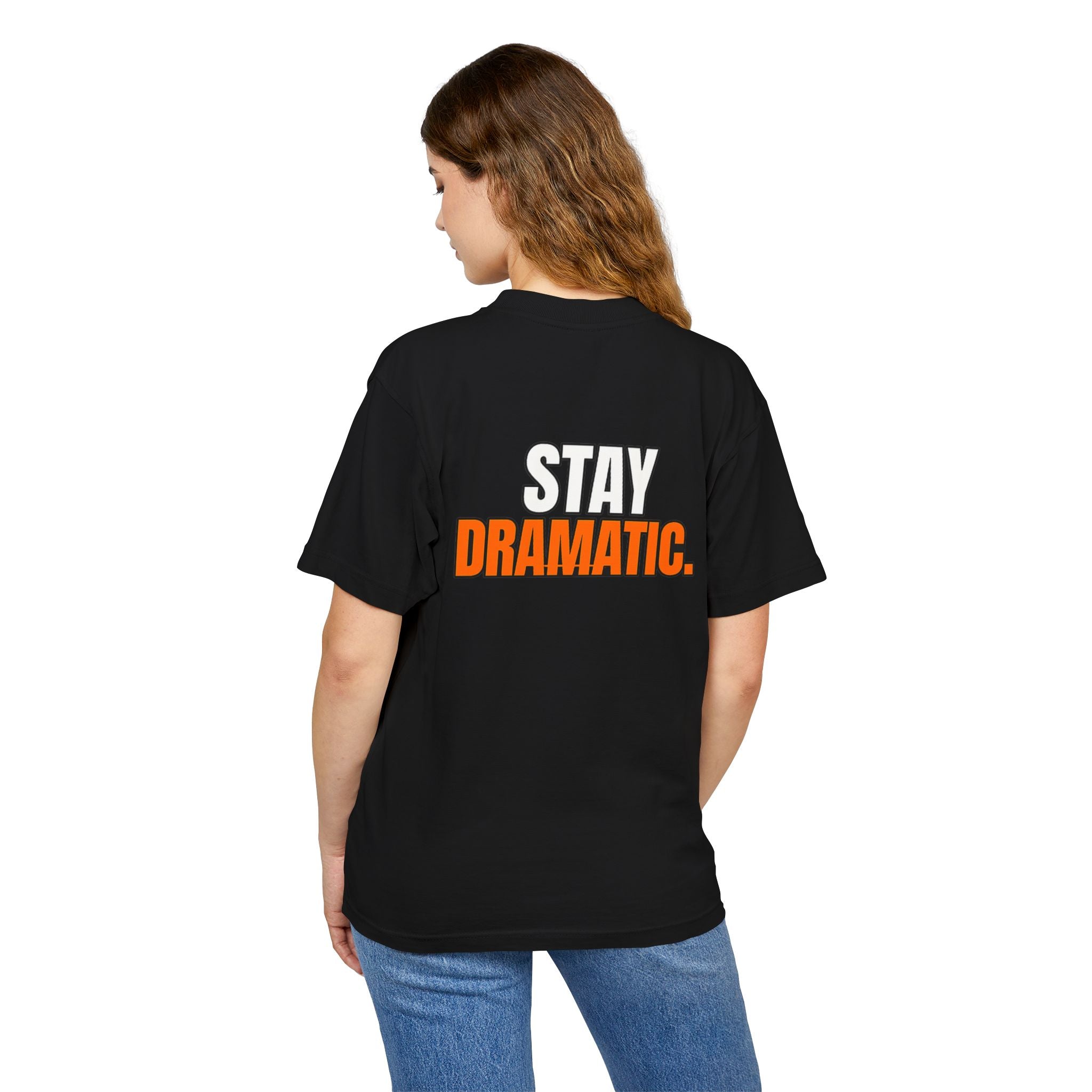 Stay Dramatic T-Shirt — Bold 'Stay Dramatic.' Graphic Tee