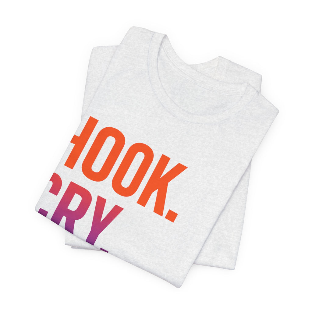 T-Shirt — "Hook. Cry. Repeat." Bold Fishing Humor Tee