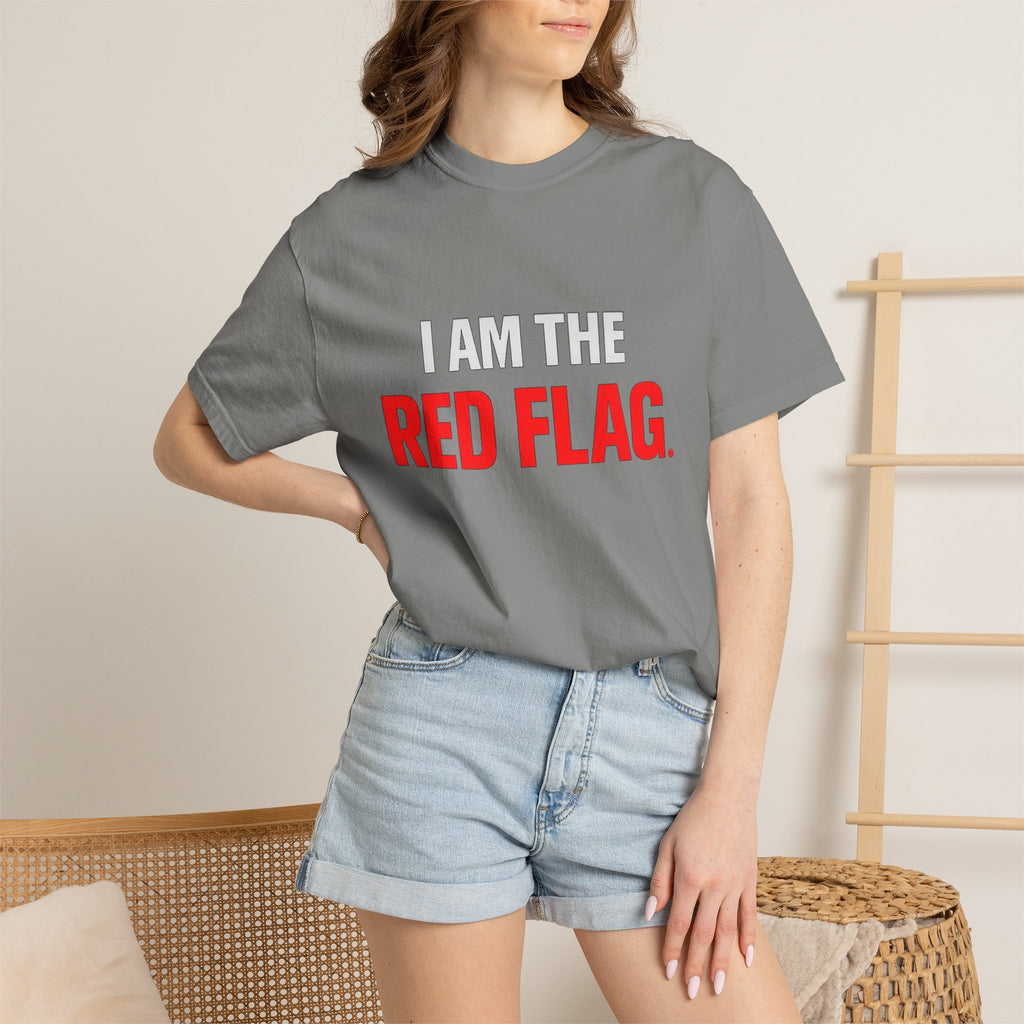 I Am The Red Flag T-Shirt — Funny Bold Text Graphic Tee (Back: "Everyone Has a Dark Side, What's Yours?")