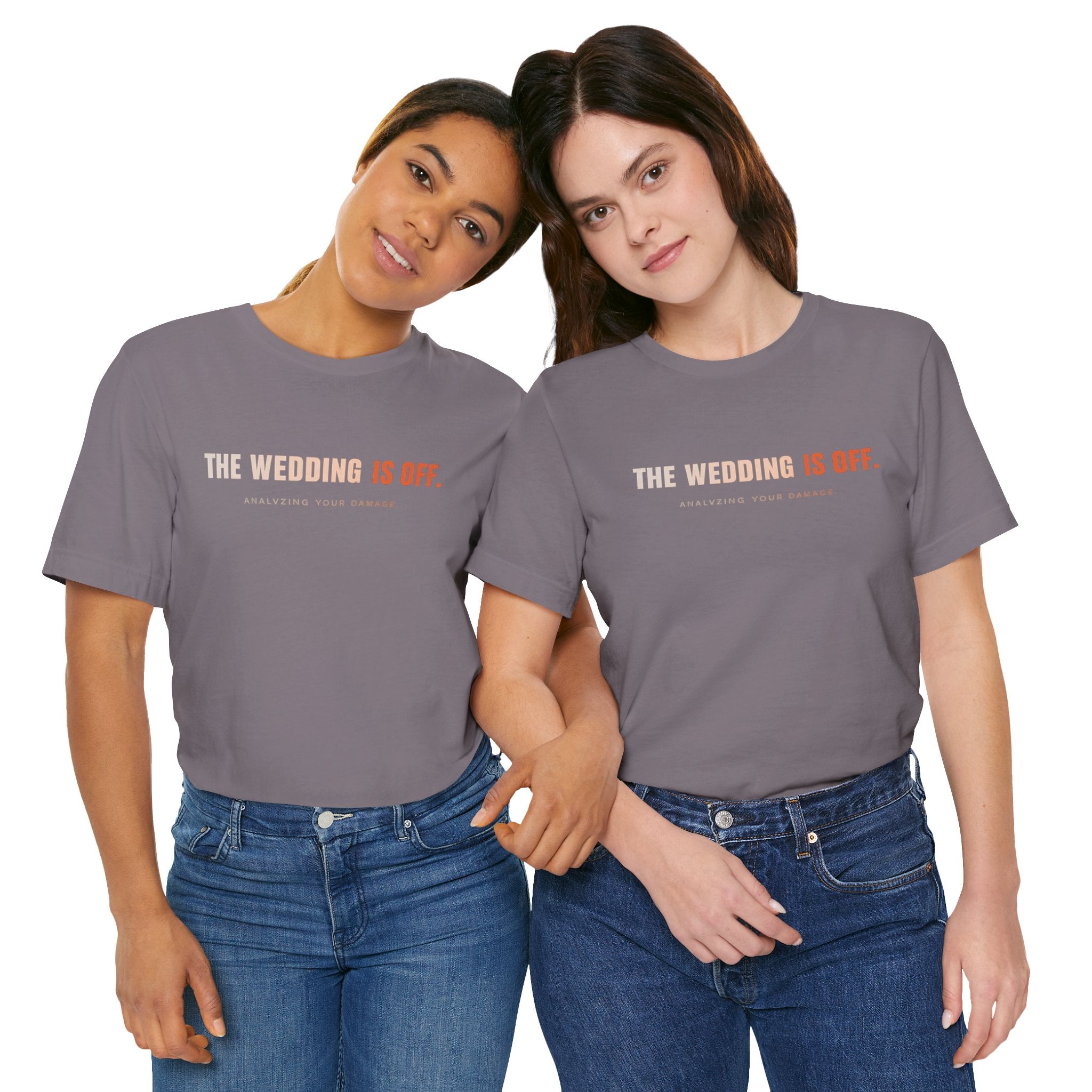 The Wedding Is Off T-Shirt — Funny Breakup/Divorce Humor Tee