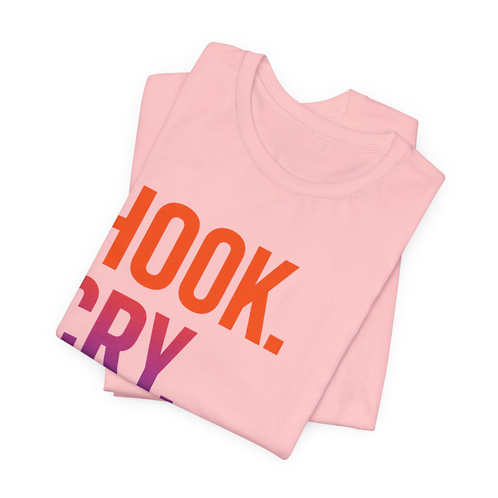 T-Shirt — "Hook. Cry. Repeat." Bold Fishing Humor Tee