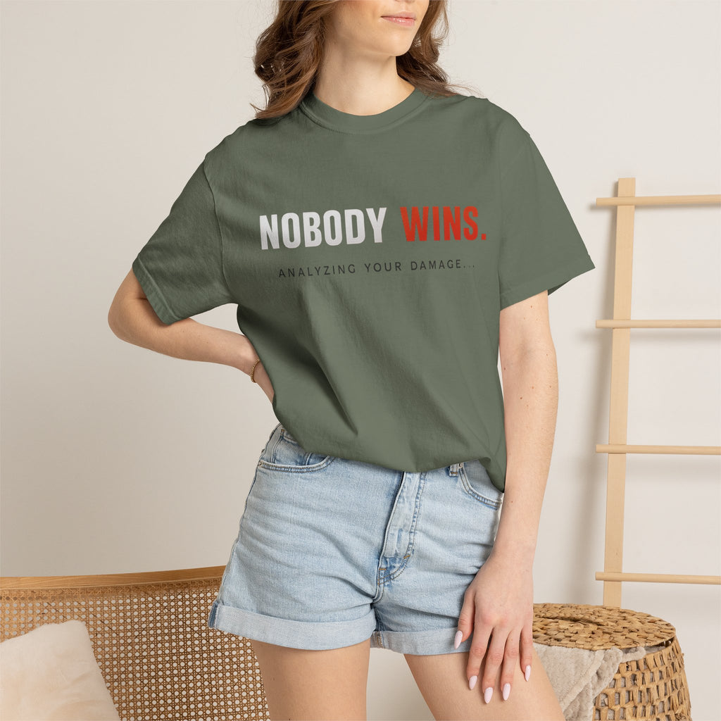 Nobody Wins T-Shirt — Graphic Statement Tee ('Nobody Wins. Analyzing Your Damage')