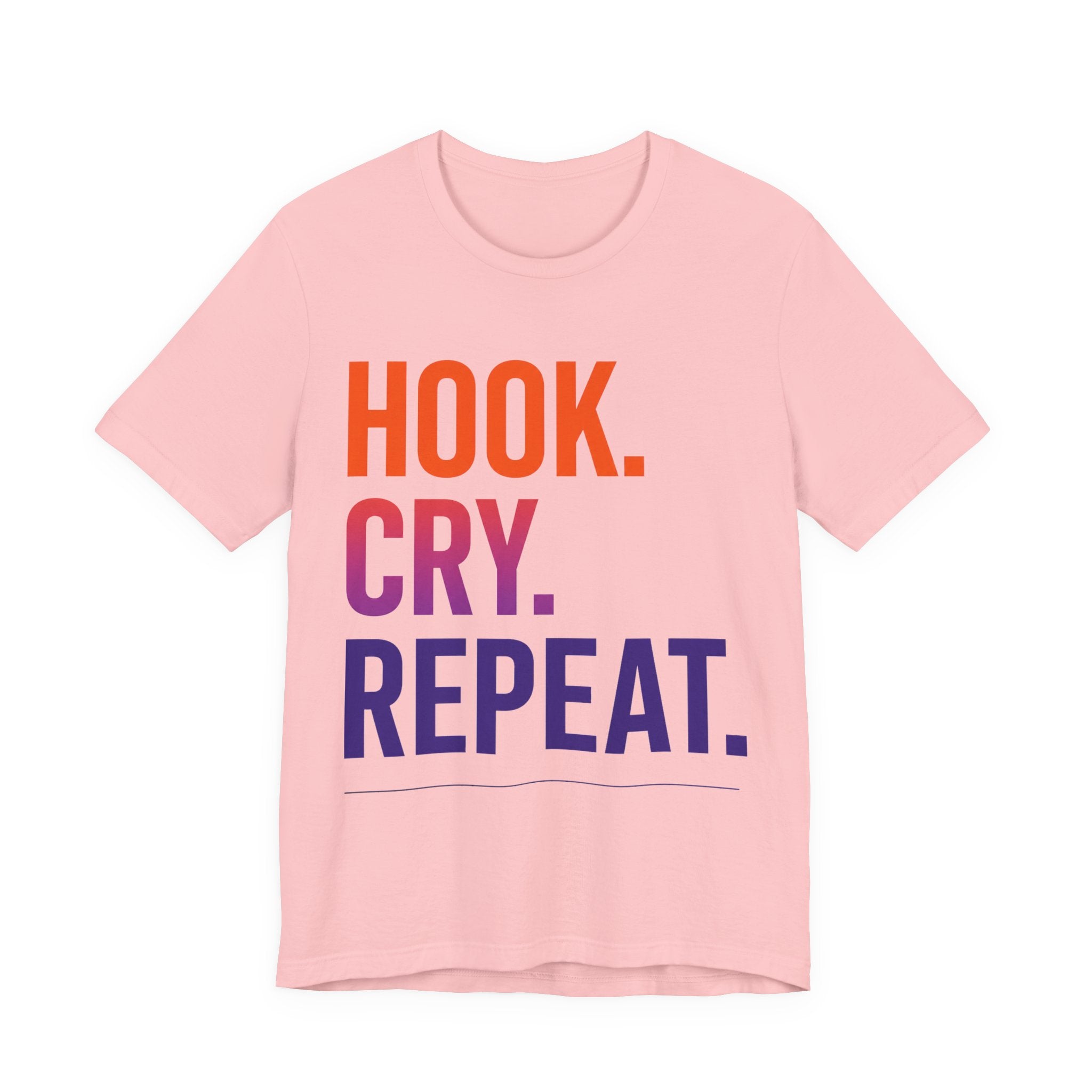 T-Shirt — "Hook. Cry. Repeat." Bold Fishing Humor Tee