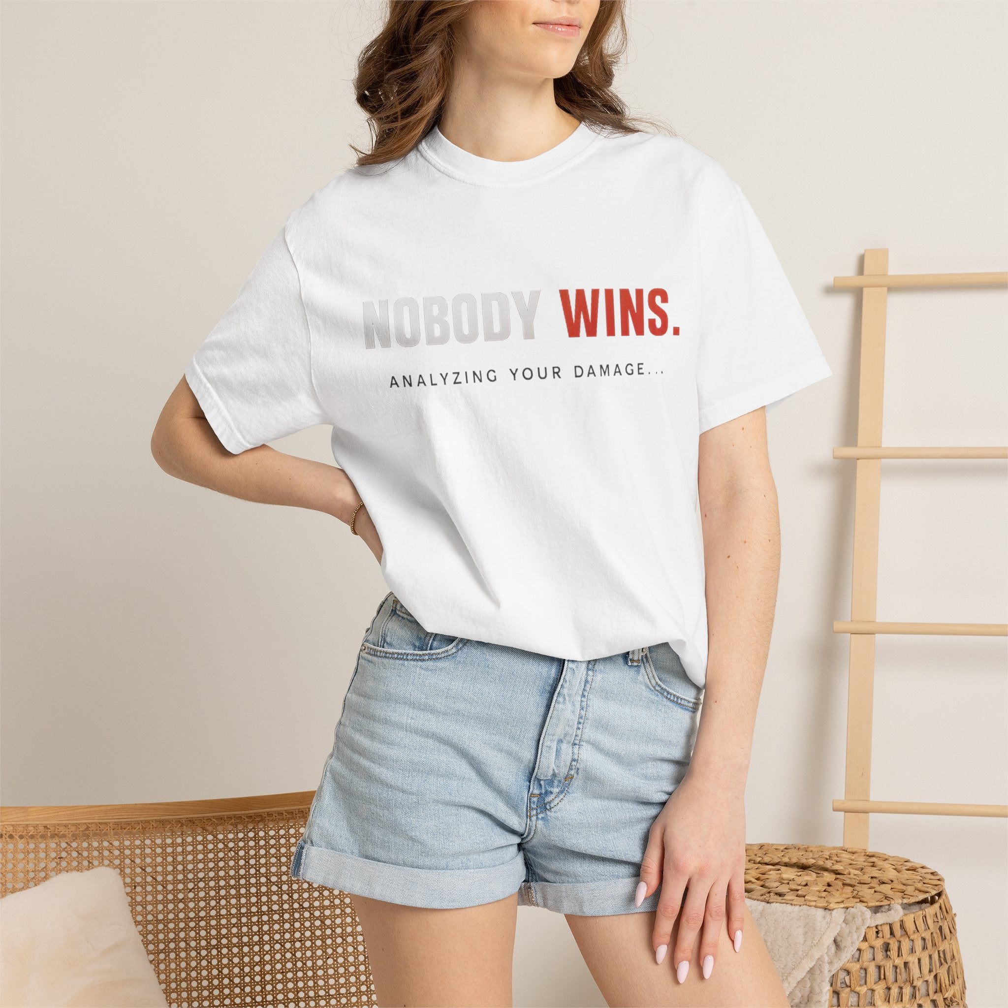 Nobody Wins T-Shirt — Graphic Statement Tee ('Nobody Wins. Analyzing Your Damage')