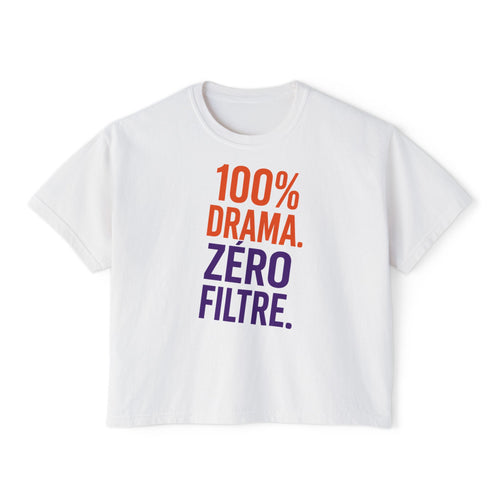 Boxy Tee — "100% Drama. Zero Filtre." Graphic Women's Crop Top