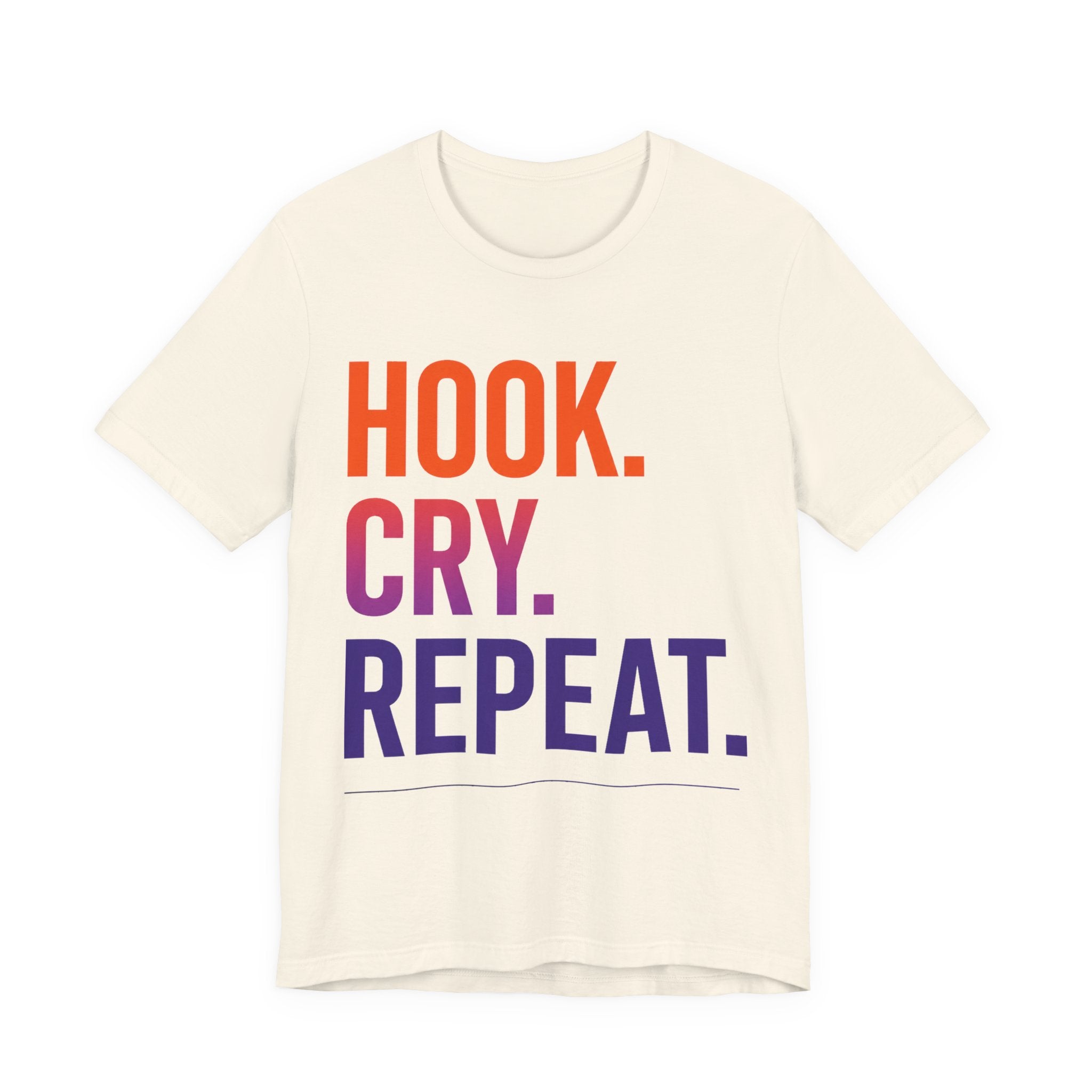 T-Shirt — "Hook. Cry. Repeat." Bold Fishing Humor Tee
