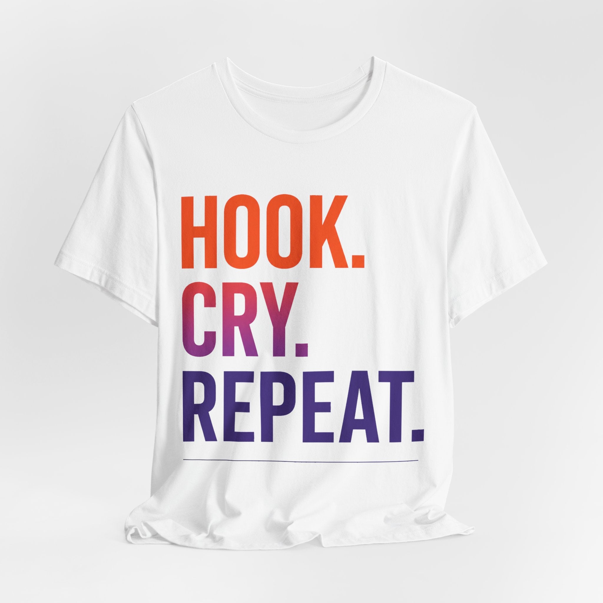 T-Shirt — "Hook. Cry. Repeat." Bold Fishing Humor Tee