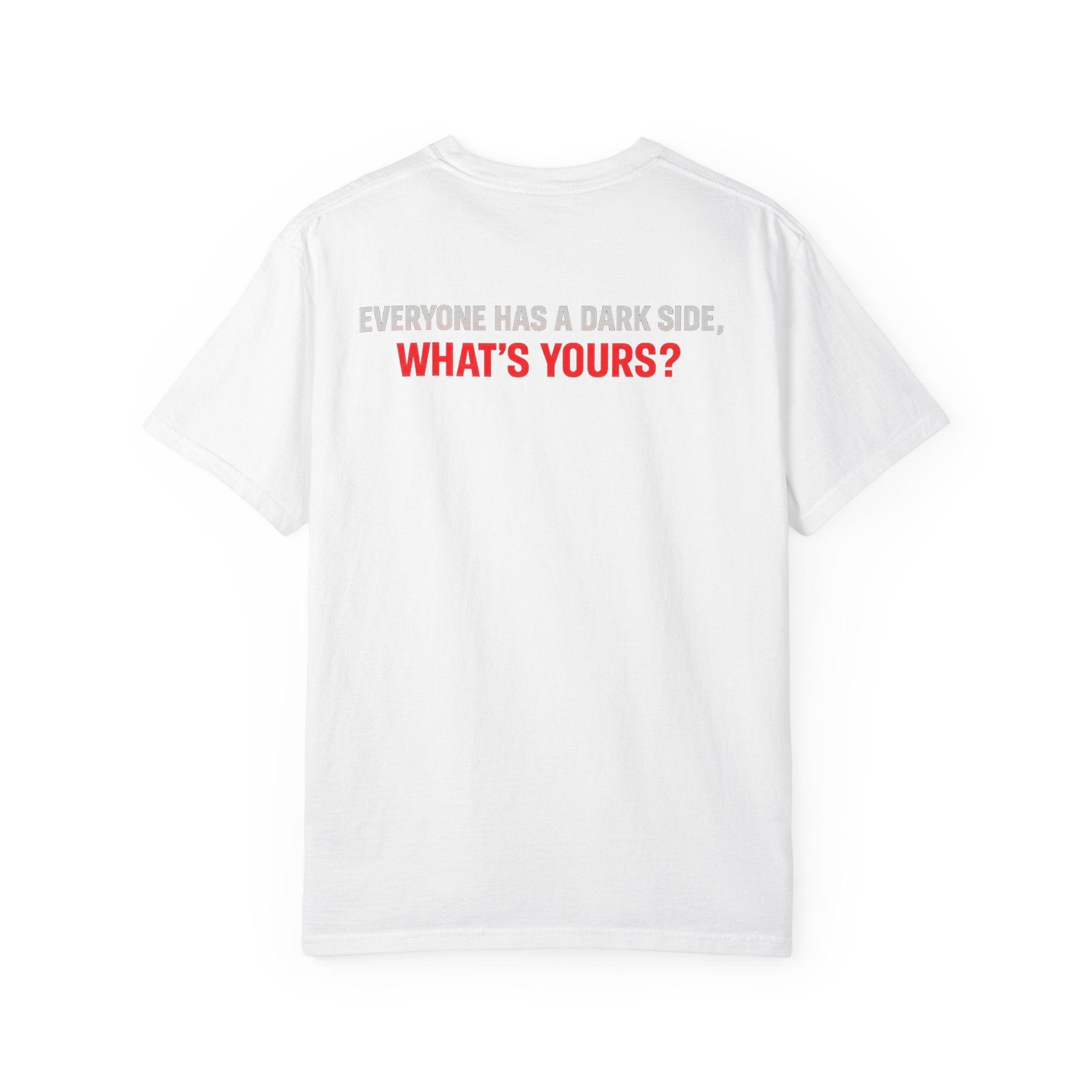 I Am The Red Flag T-Shirt — Funny Bold Text Graphic Tee (Back: "Everyone Has a Dark Side, What's Yours?")