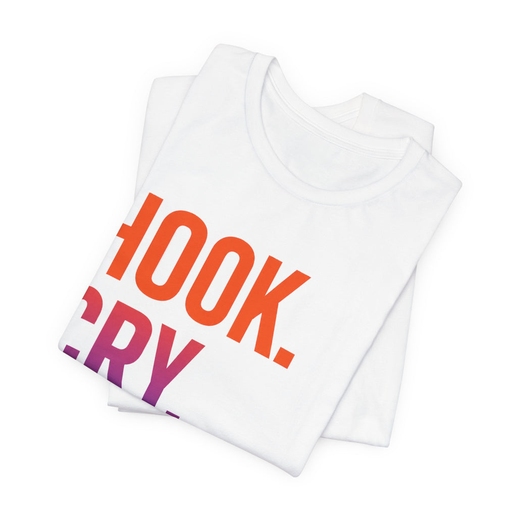 T-Shirt — "Hook. Cry. Repeat." Bold Fishing Humor Tee