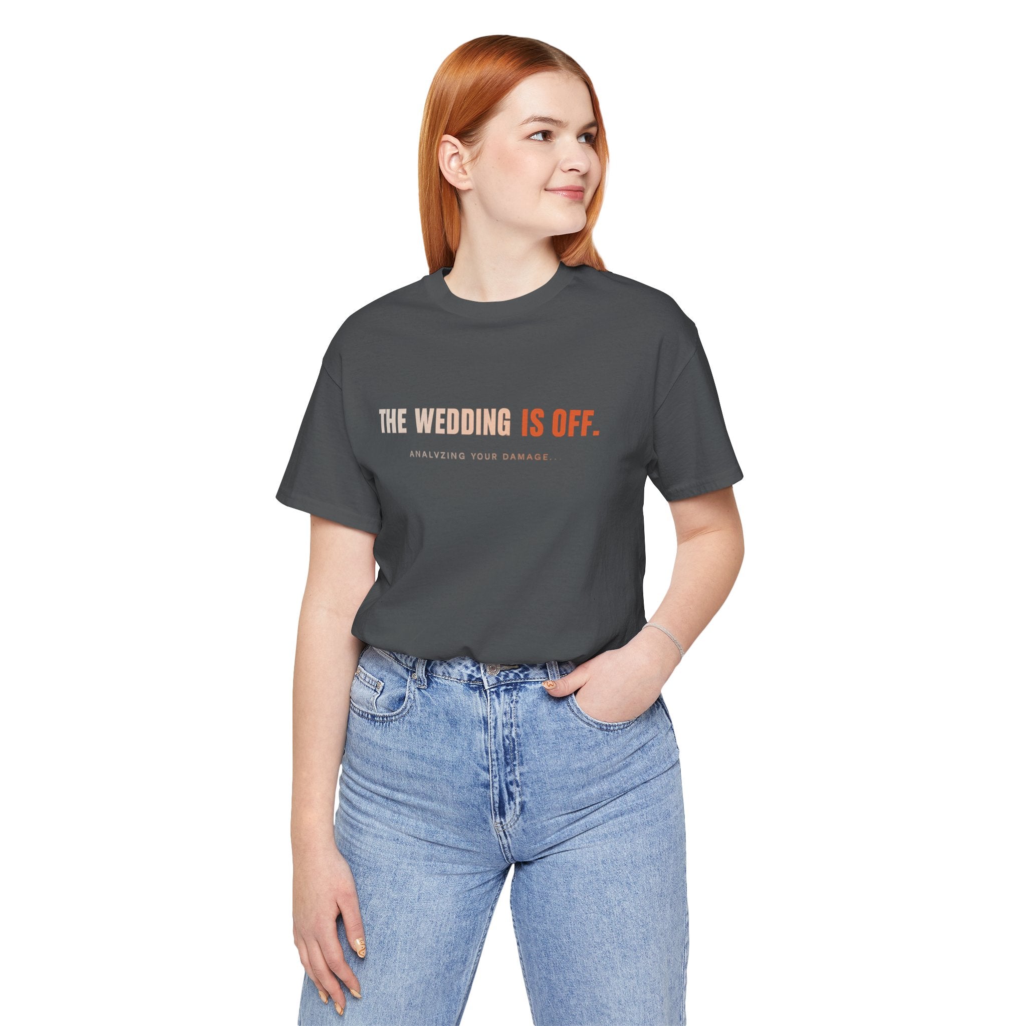 The Wedding Is Off T‑Shirt — Funny Breakup/Divorce Humor Tee