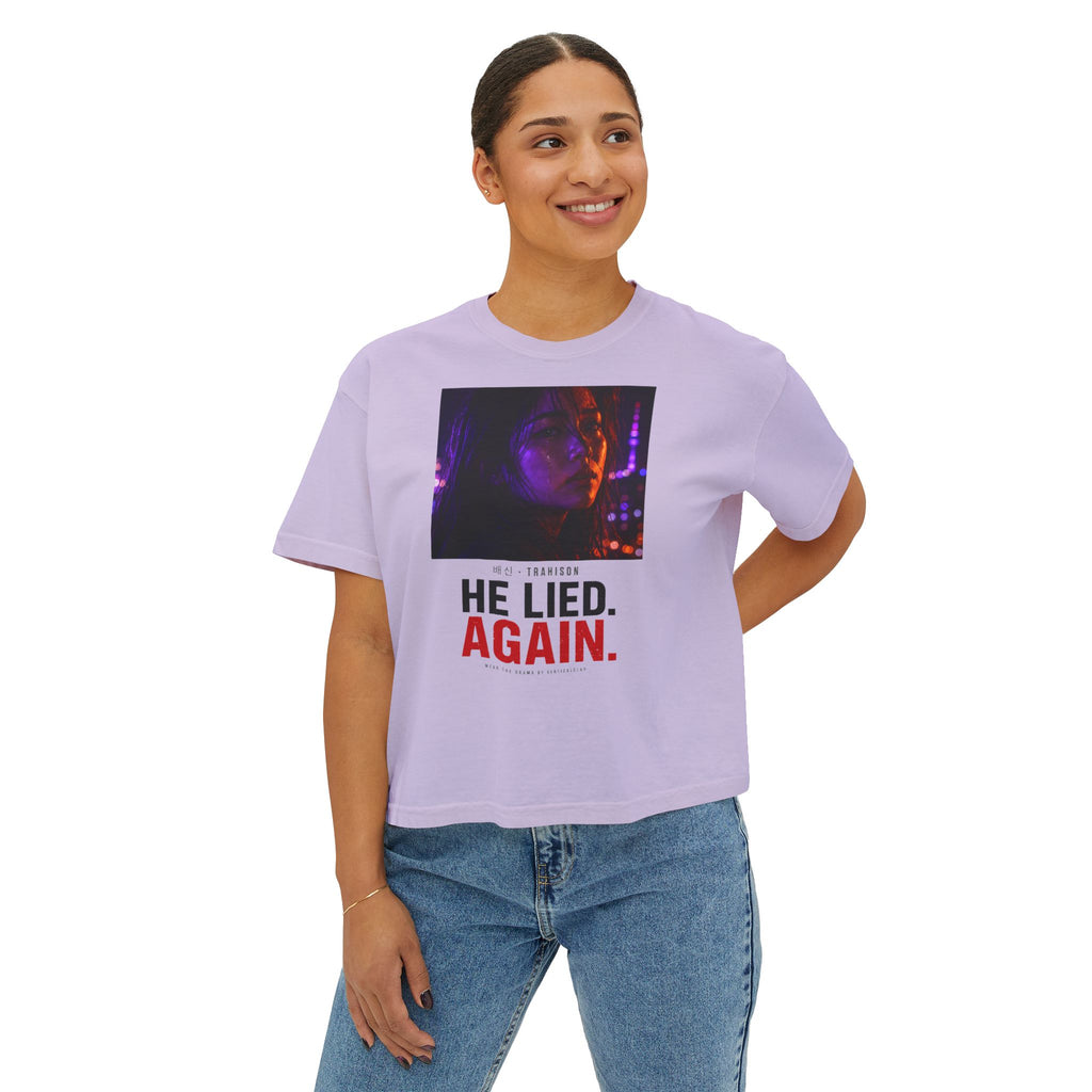 He Lied. Again. Women's Boxy Tee — Dramatic Photo Graphic Tee for Breakup/Statement Fashion