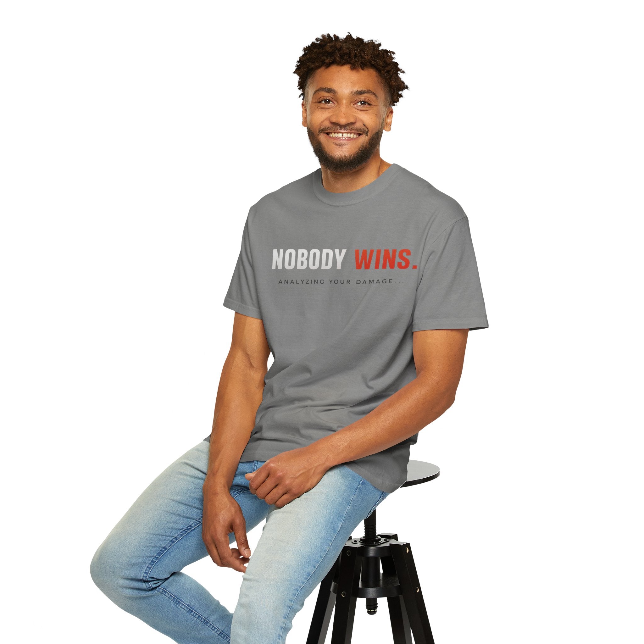 Nobody Wins T-Shirt — Graphic Statement Tee ('Nobody Wins. Analyzing Your Damage')