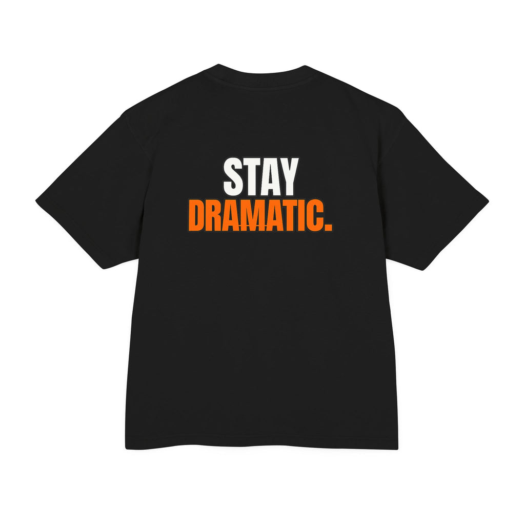 Stay Dramatic T-Shirt — Bold 'Stay Dramatic.' Graphic Tee