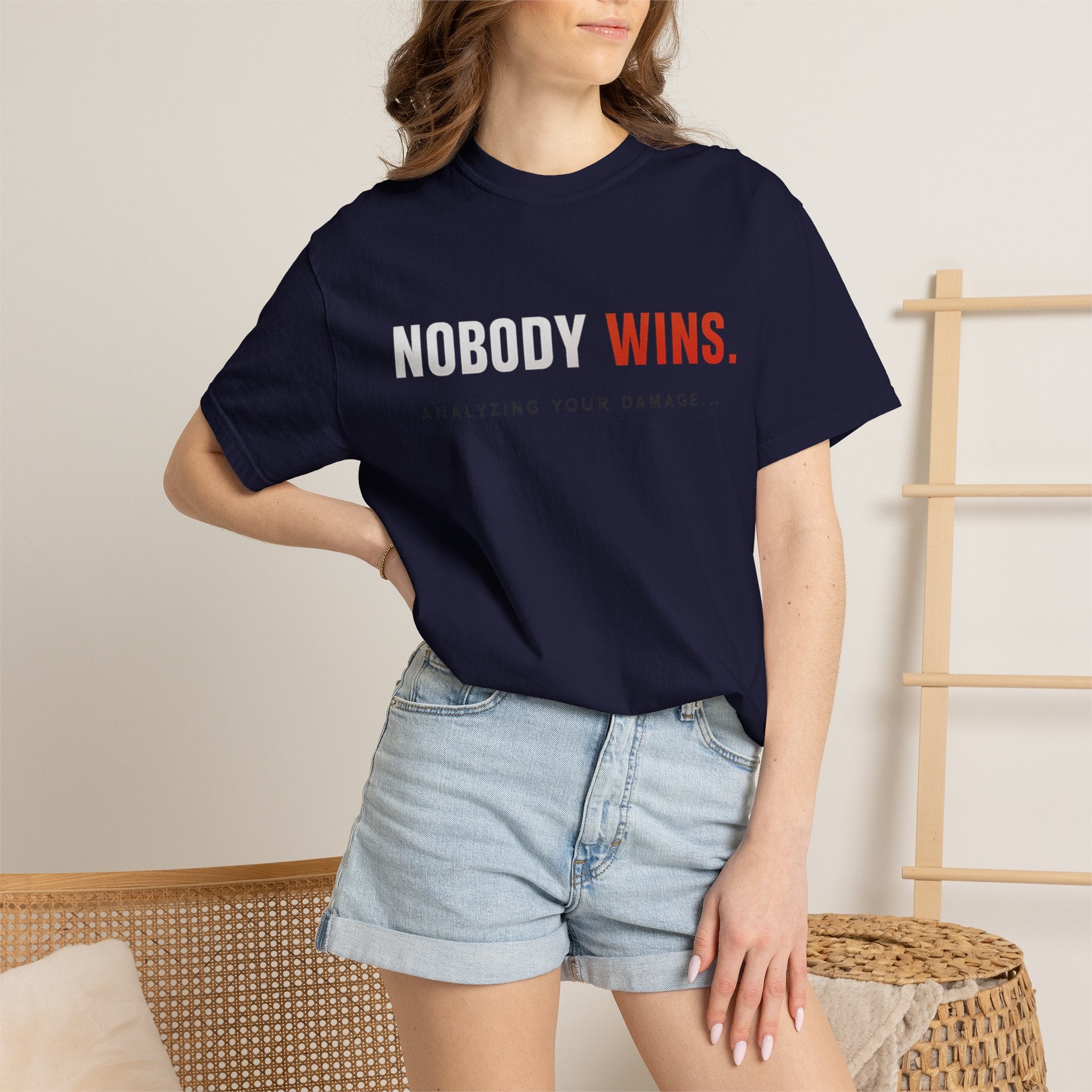Nobody Wins T-Shirt — Graphic Statement Tee ('Nobody Wins. Analyzing Your Damage')