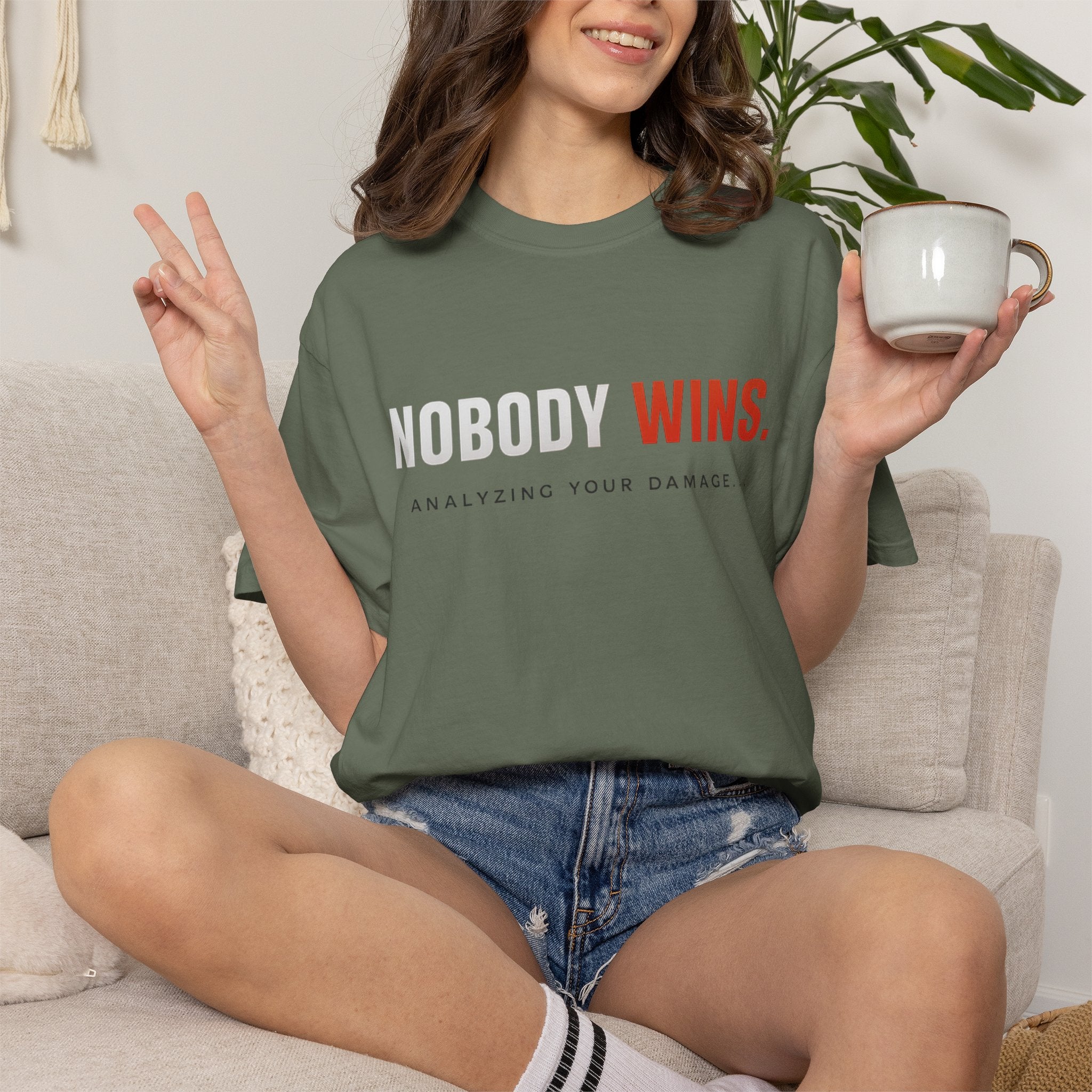Nobody Wins T-Shirt — Graphic Statement Tee ('Nobody Wins. Analyzing Your Damage')