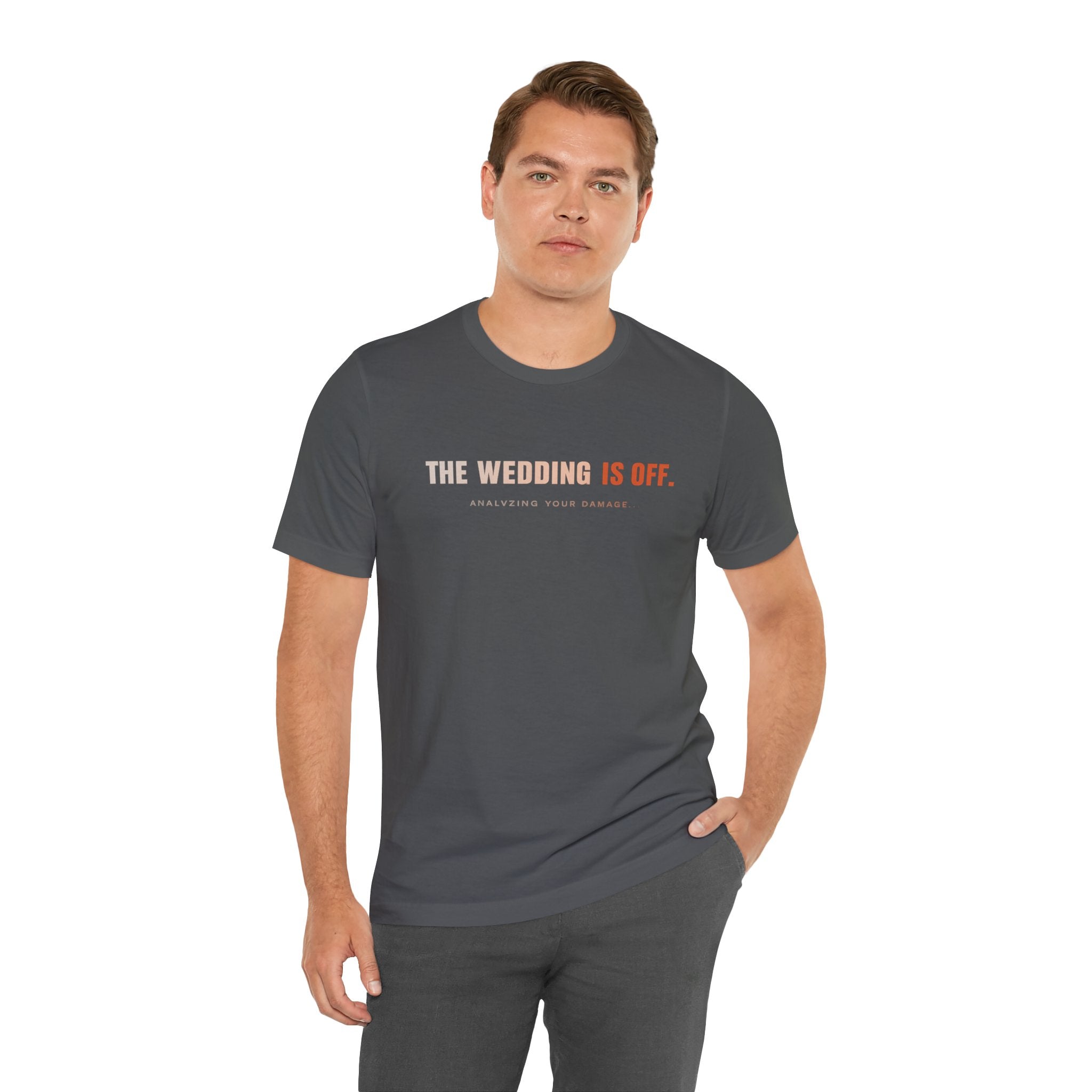 The Wedding Is Off T‑Shirt — Funny Breakup/Divorce Humor Tee