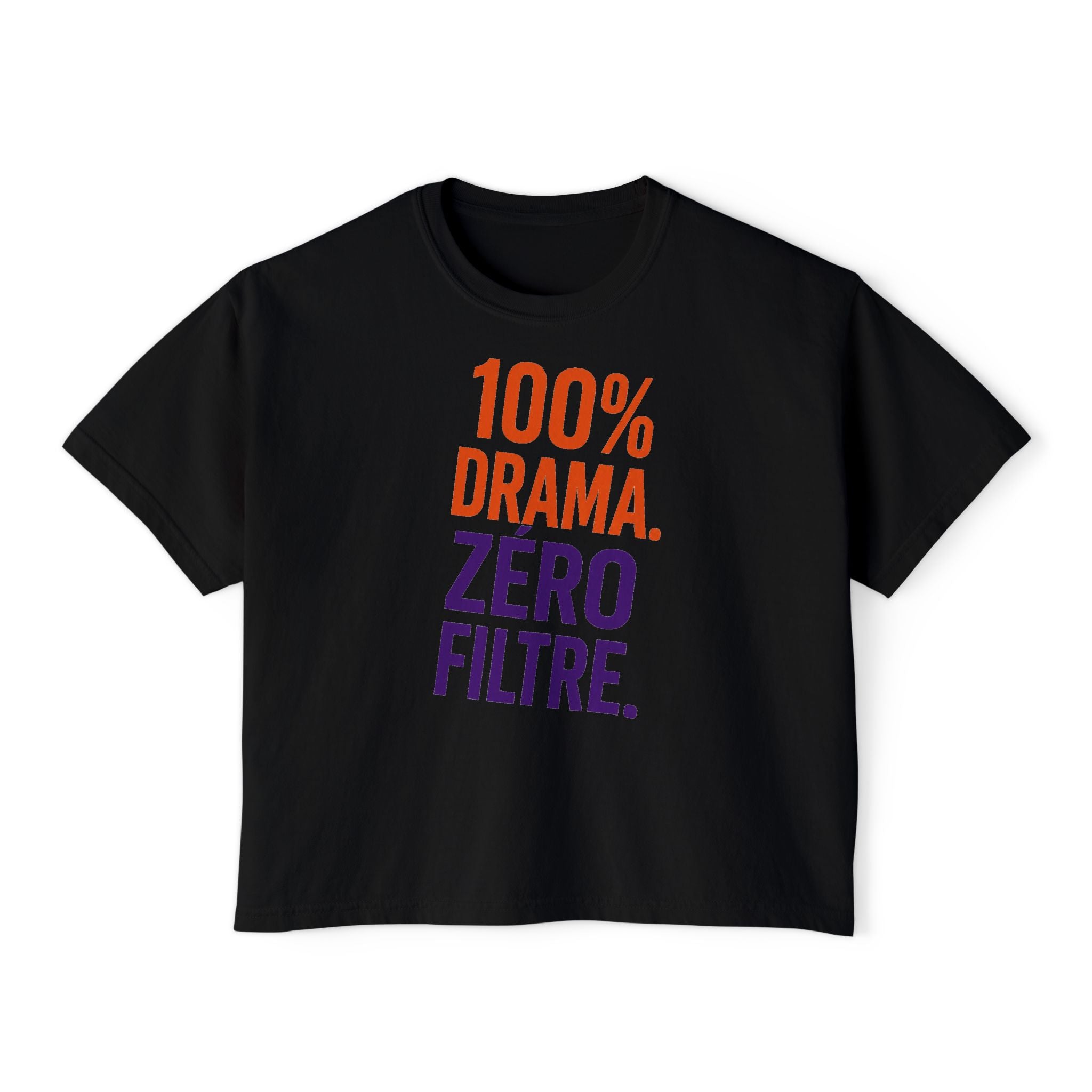 Boxy Tee — "100% Drama. Zero Filtre." Graphic Women's Crop Top