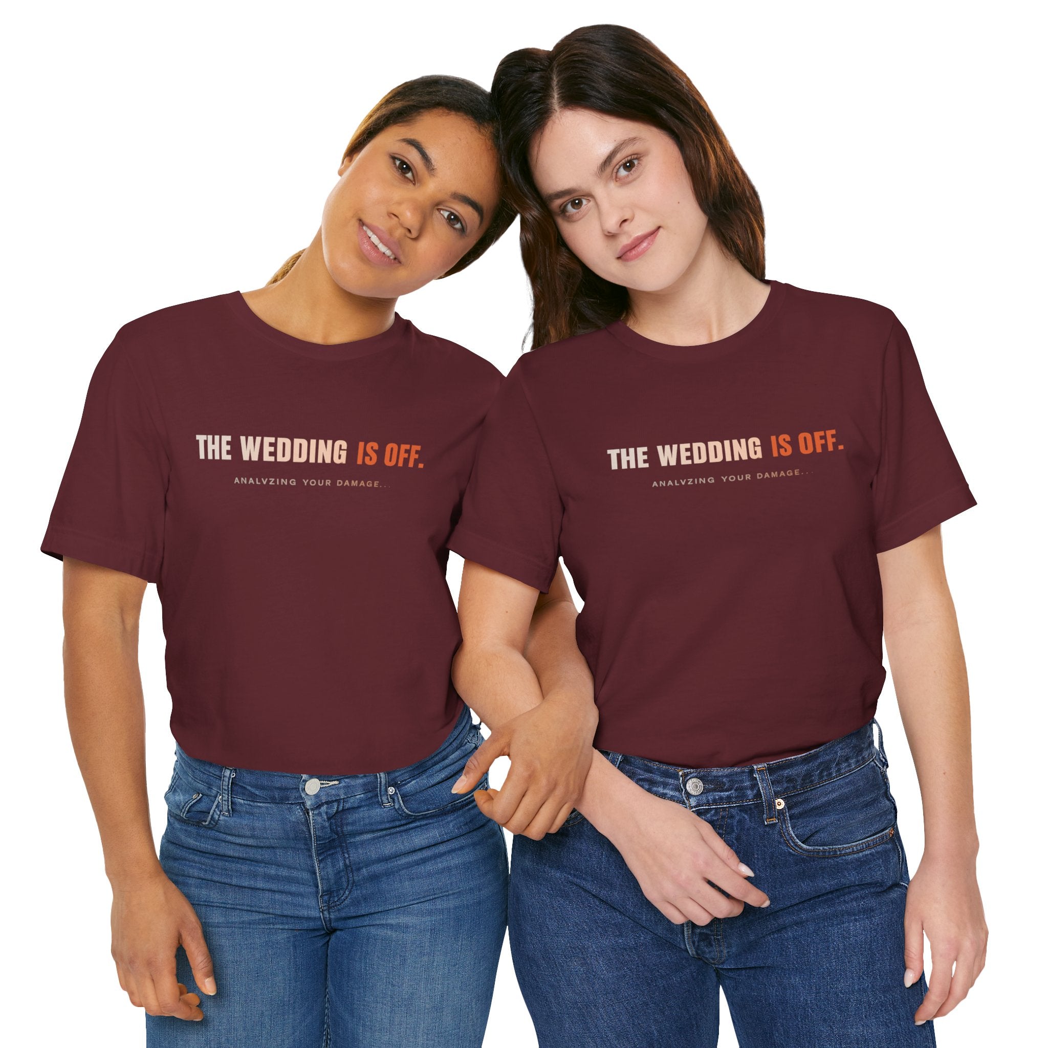 The Wedding Is Off T-Shirt — Funny Breakup/Divorce Humor Tee