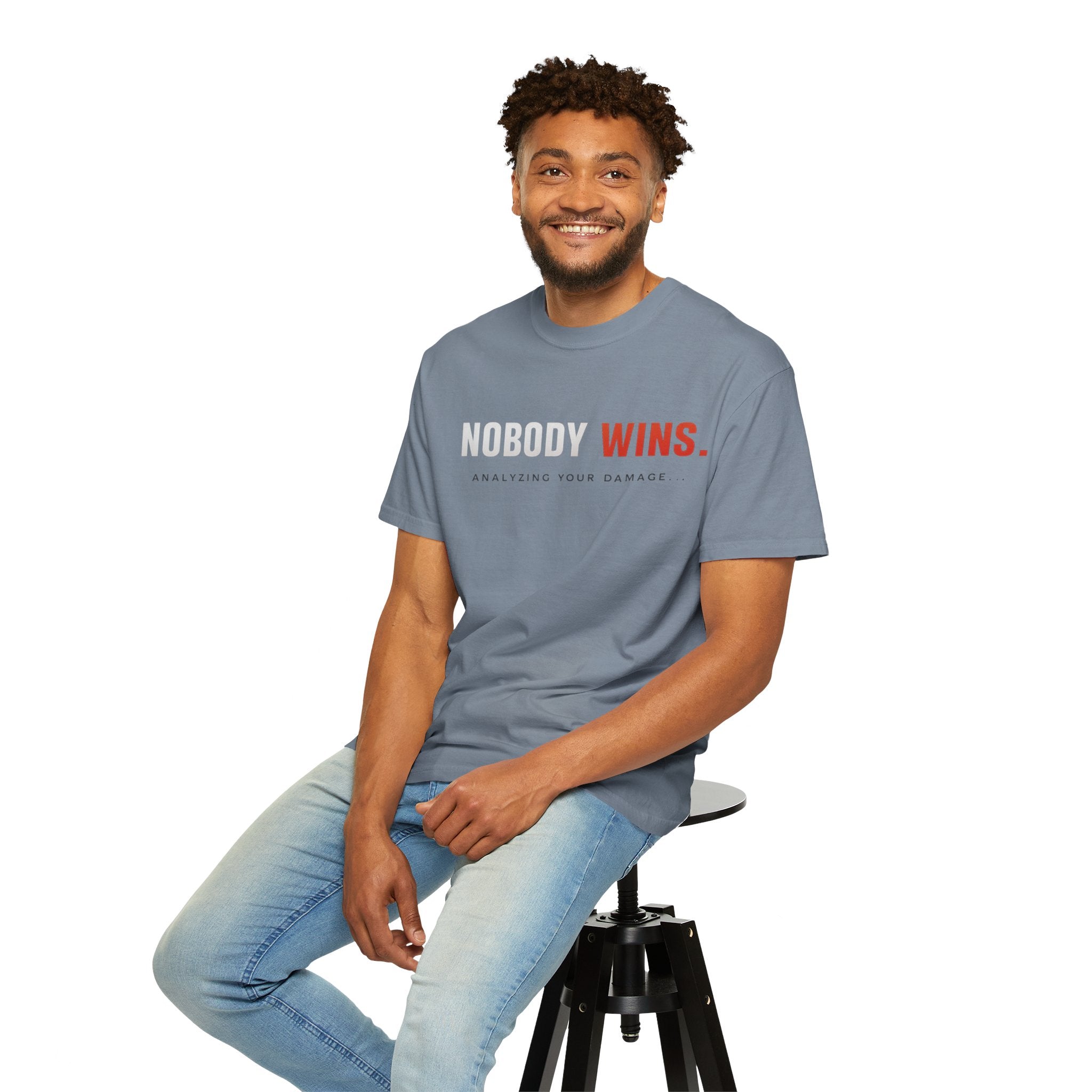 Nobody Wins T-Shirt — Graphic Statement Tee ('Nobody Wins. Analyzing Your Damage')