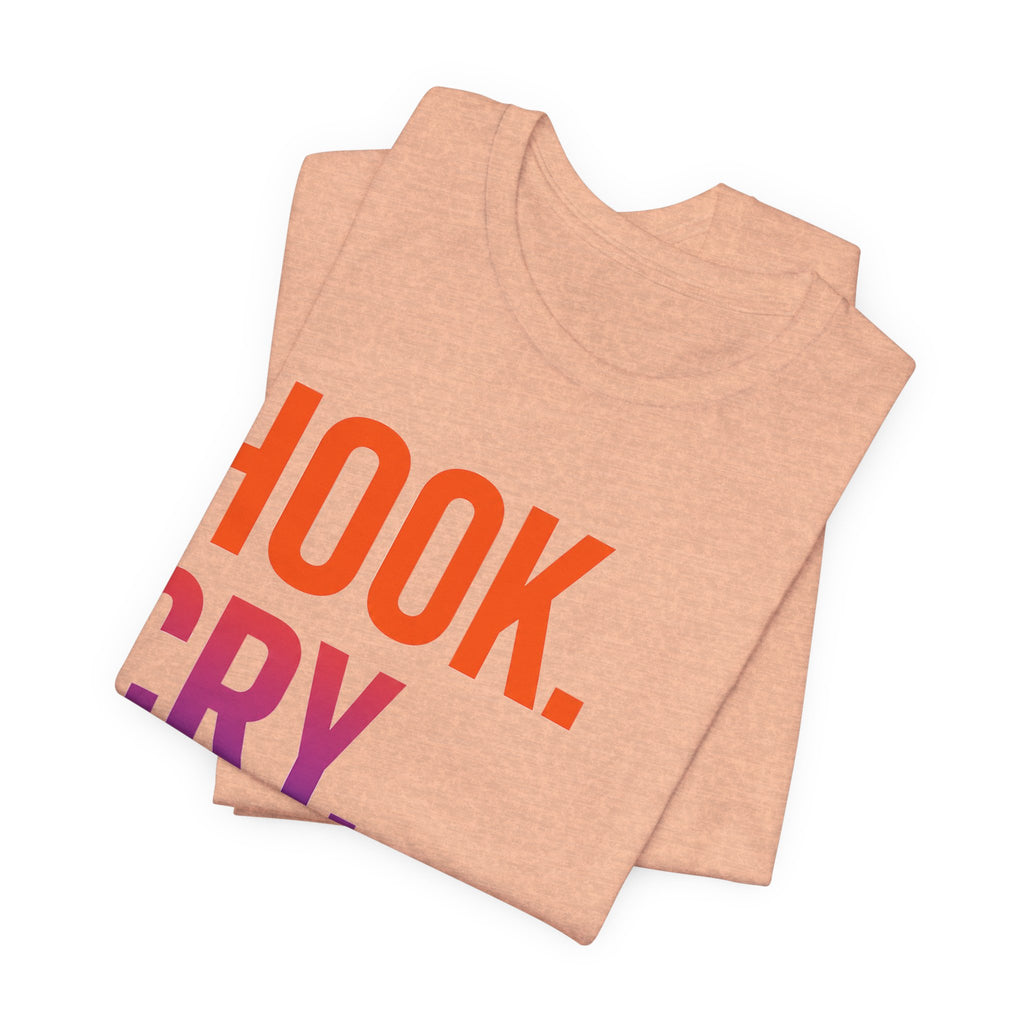 T-Shirt — "Hook. Cry. Repeat." Bold Fishing Humor Tee