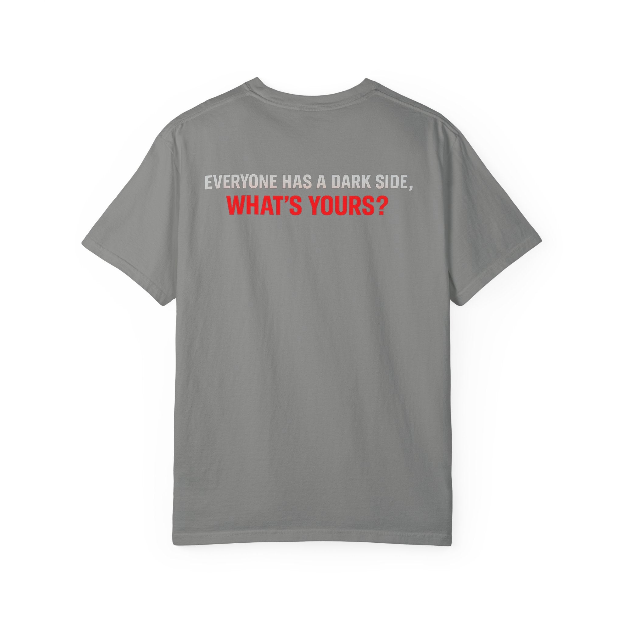 I Am The Red Flag T-Shirt — Funny Bold Text Graphic Tee (Back: "Everyone Has a Dark Side, What's Yours?")