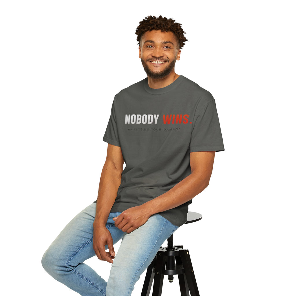 Nobody Wins T-Shirt — Graphic Statement Tee ('Nobody Wins. Analyzing Your Damage')
