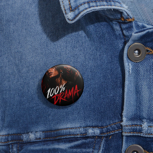 100% Drama Pin Button — Edgy Red & Black Statement Badge