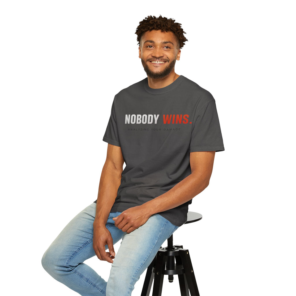 Nobody Wins T-Shirt — Graphic Statement Tee ('Nobody Wins. Analyzing Your Damage')