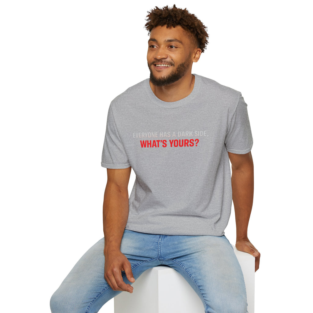 T-Shirt — "Everyone Has a Dark Side, What's Yours?" Graphic Tee