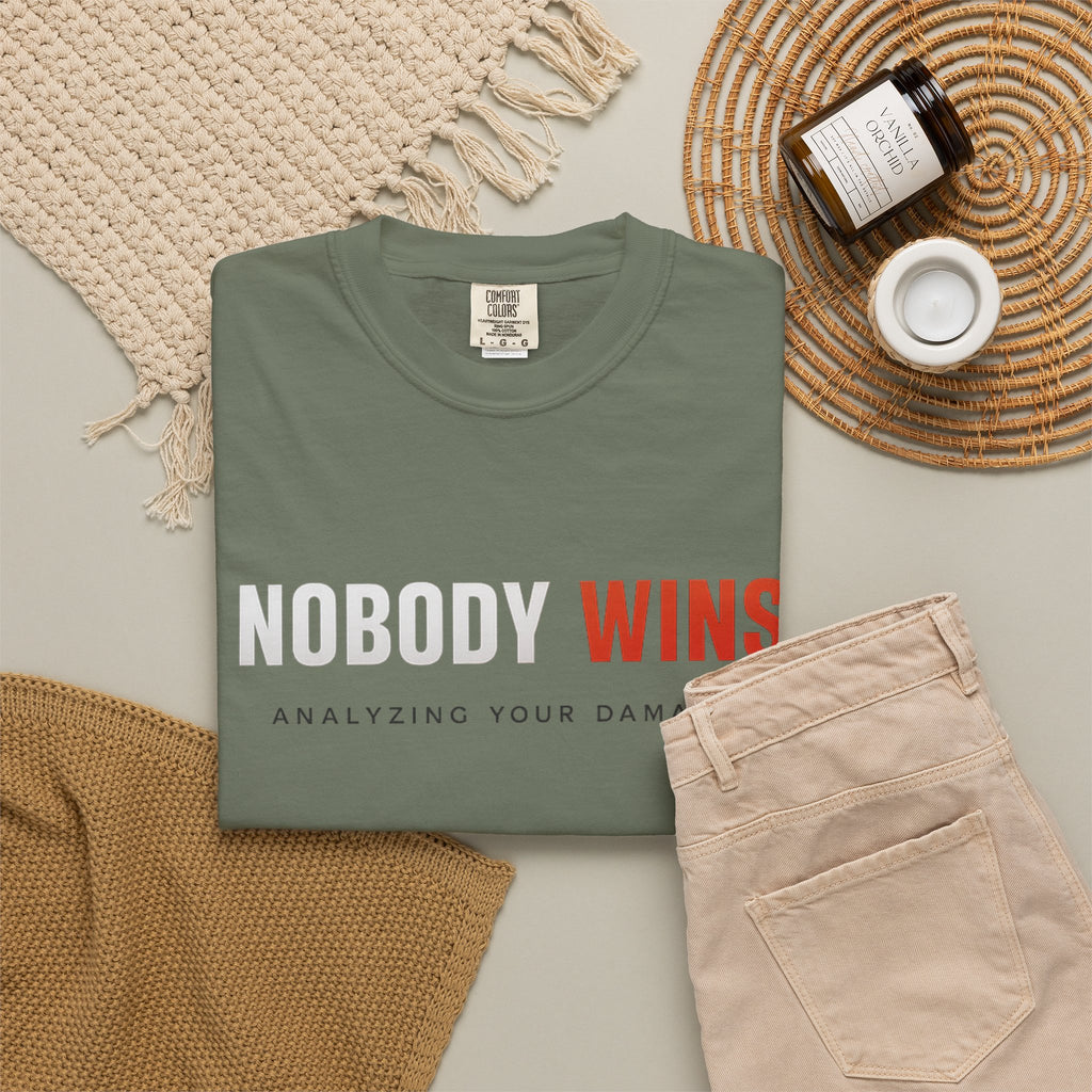 Nobody Wins T-Shirt — Graphic Statement Tee ('Nobody Wins. Analyzing Your Damage')