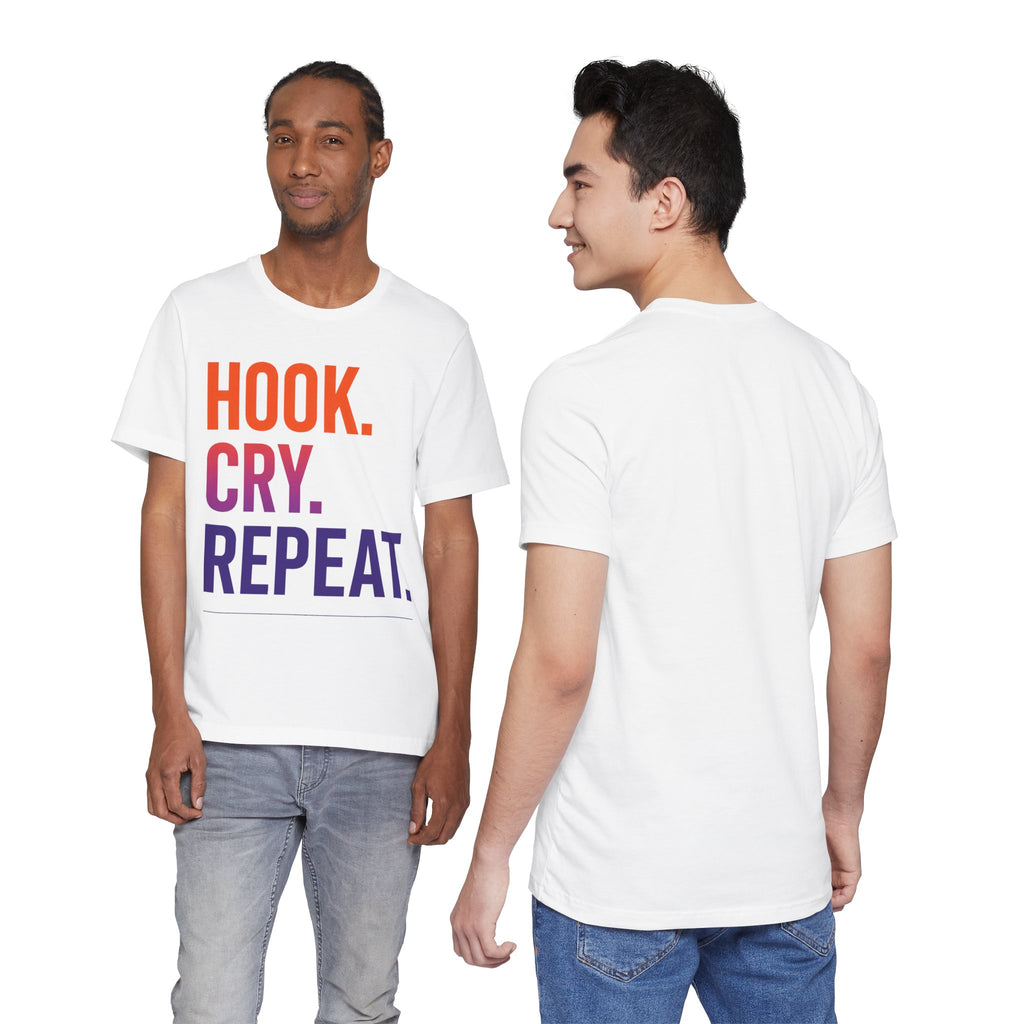 T-Shirt — "Hook. Cry. Repeat." Bold Fishing Humor Tee