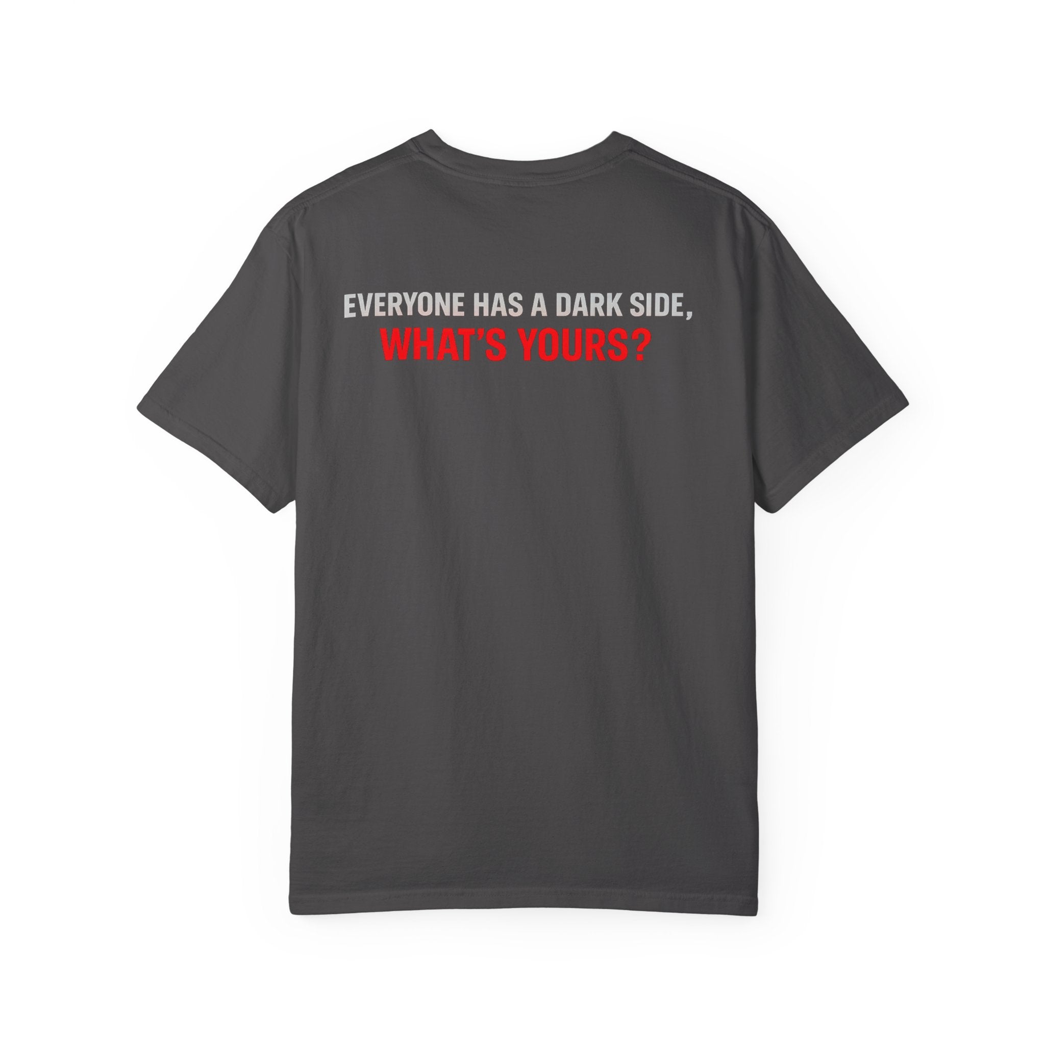 I Am The Red Flag T-Shirt — Funny Bold Text Graphic Tee (Back: "Everyone Has a Dark Side, What's Yours?")