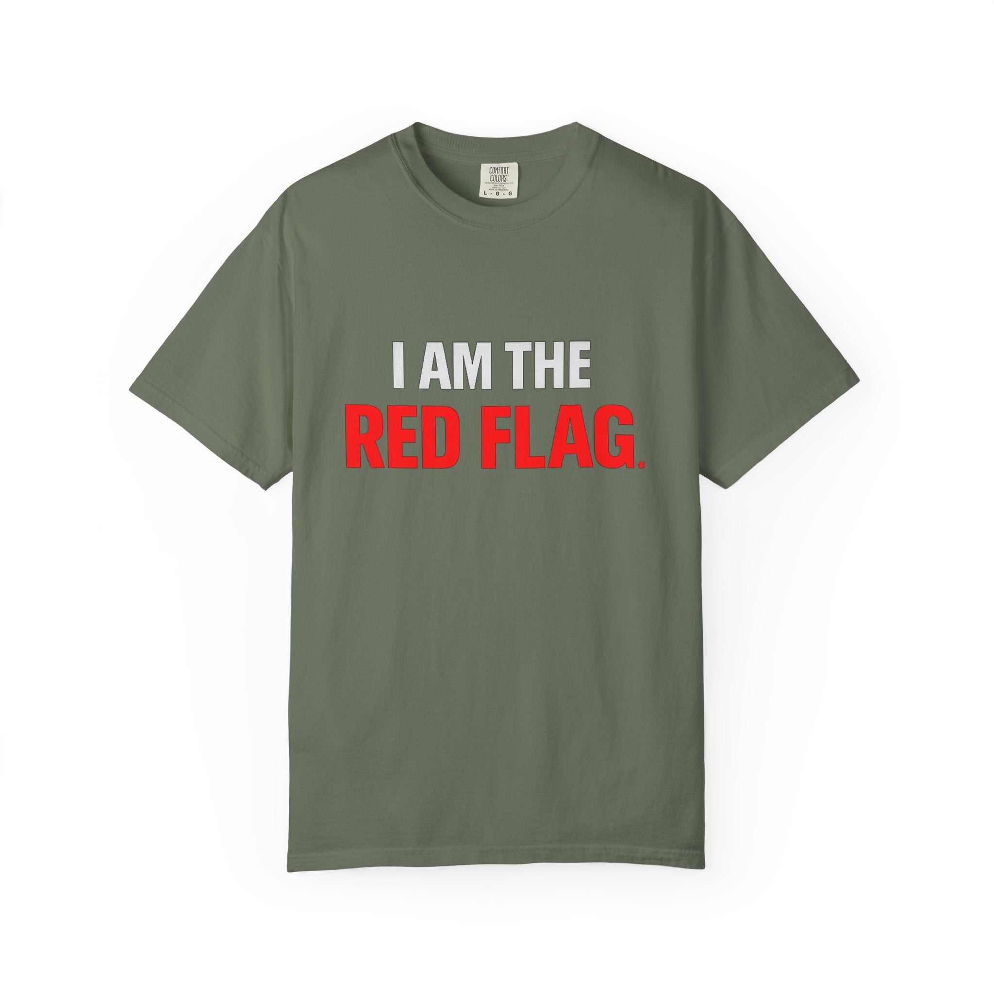 I Am The Red Flag T-Shirt — Funny Bold Text Graphic Tee (Back: "Everyone Has a Dark Side, What's Yours?")
