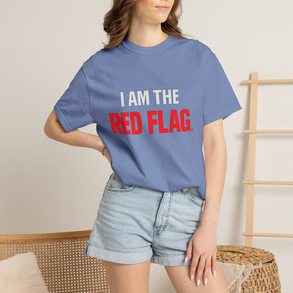 I Am The Red Flag T-Shirt — Funny Bold Text Graphic Tee (Back: "Everyone Has a Dark Side, What's Yours?")