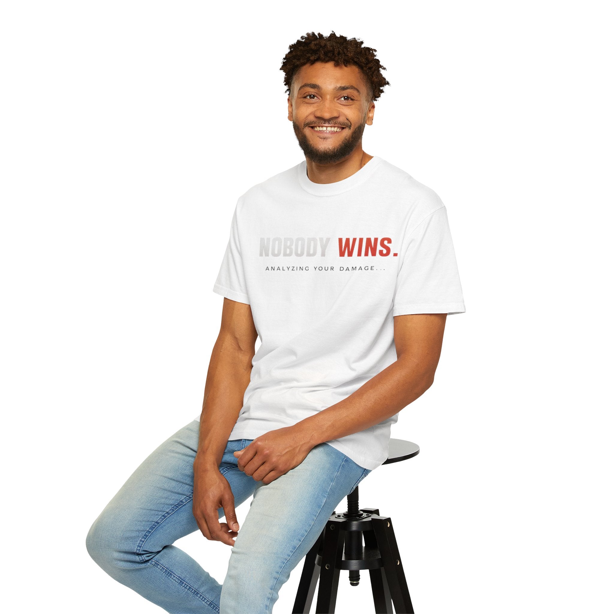 Nobody Wins T-Shirt — Graphic Statement Tee ('Nobody Wins. Analyzing Your Damage')