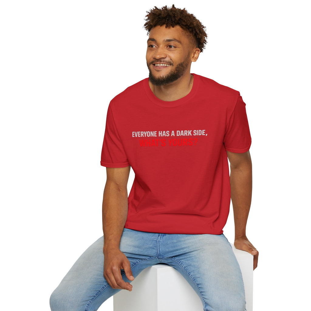 T-Shirt — "Everyone Has a Dark Side, What's Yours?" Graphic Tee