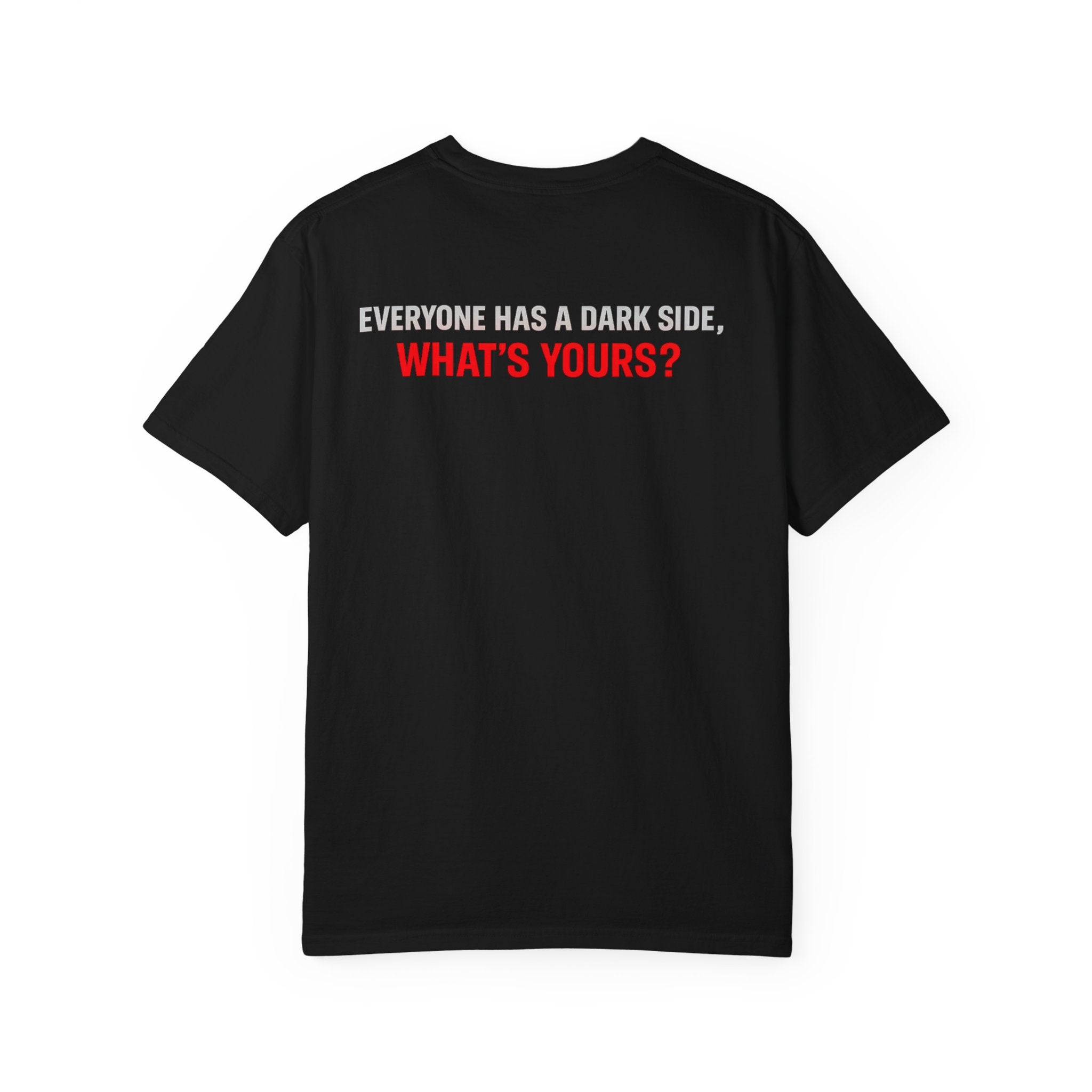 I Am The Red Flag T-Shirt — Funny Bold Text Graphic Tee (Back: "Everyone Has a Dark Side, What's Yours?")