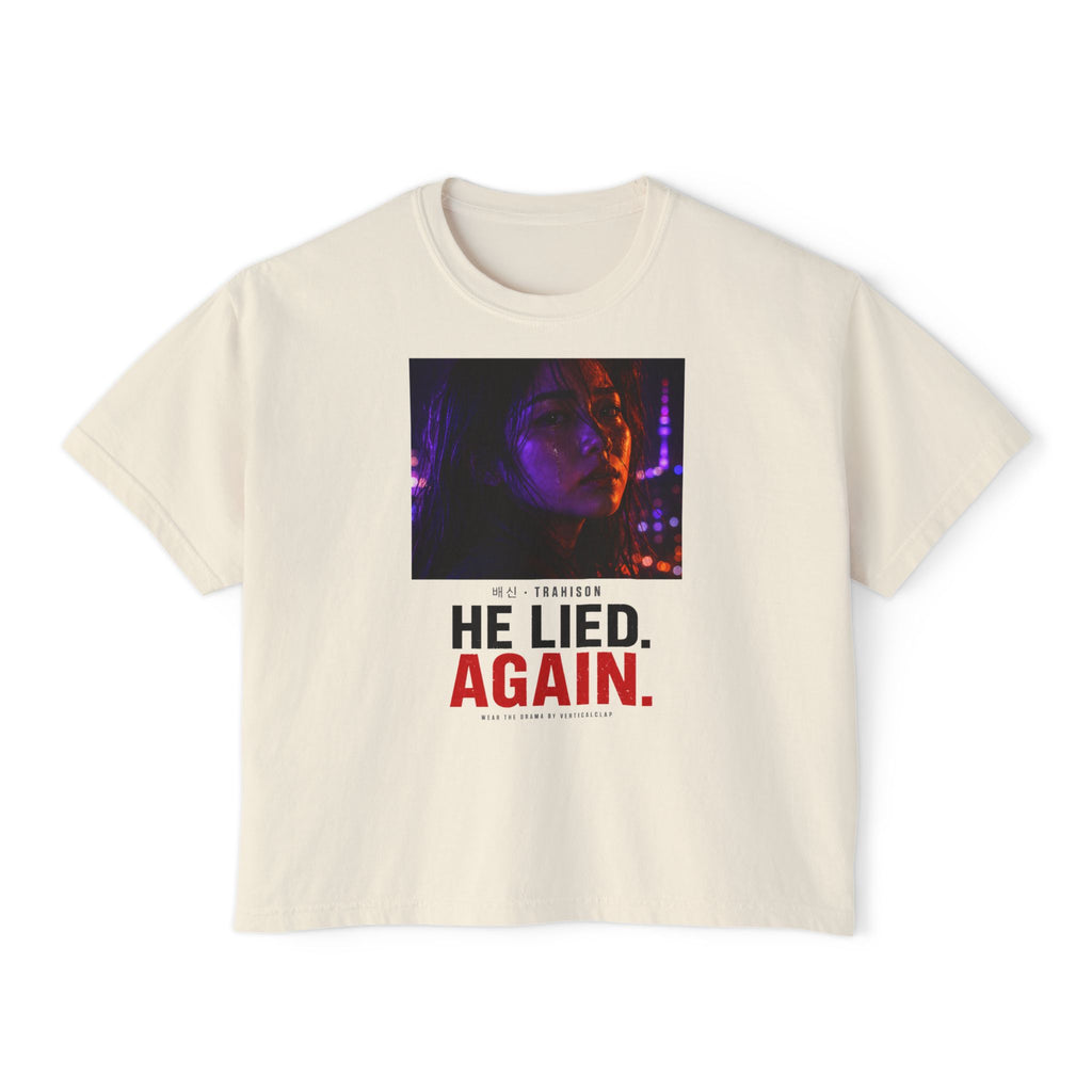 He Lied. Again. Women's Boxy Tee — Dramatic Photo Graphic Tee for Breakup/Statement Fashion