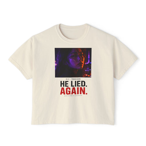 He Lied. Again. Women's Boxy Tee — Dramatic Photo Graphic Tee for Breakup/Statement Fashion