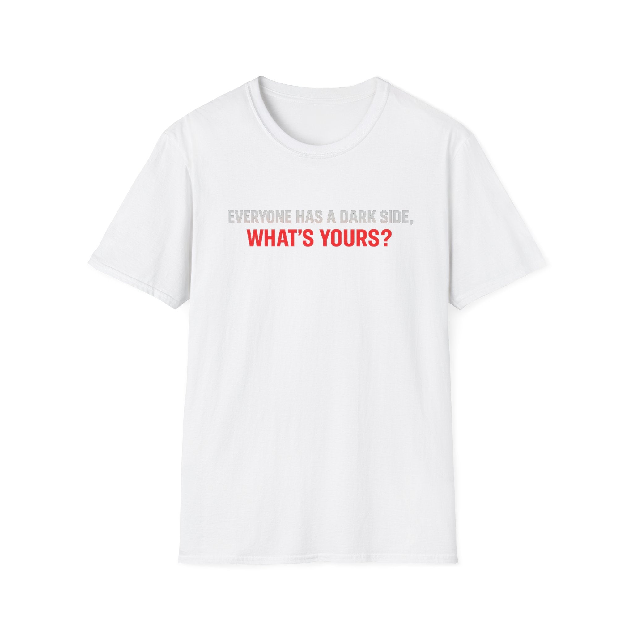 T-Shirt — "Everyone Has a Dark Side, What's Yours?" Graphic Tee