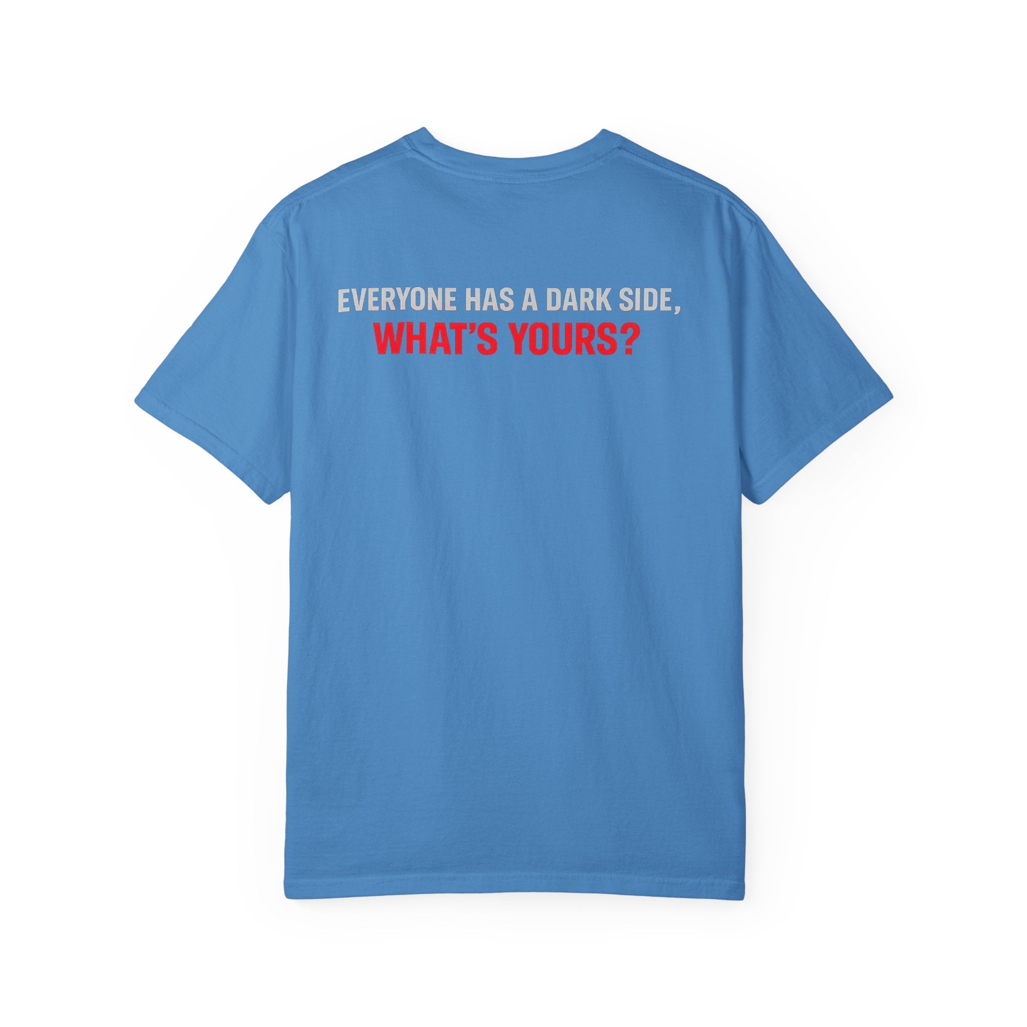 I Am The Red Flag T-Shirt — Funny Bold Text Graphic Tee (Back: "Everyone Has a Dark Side, What's Yours?")