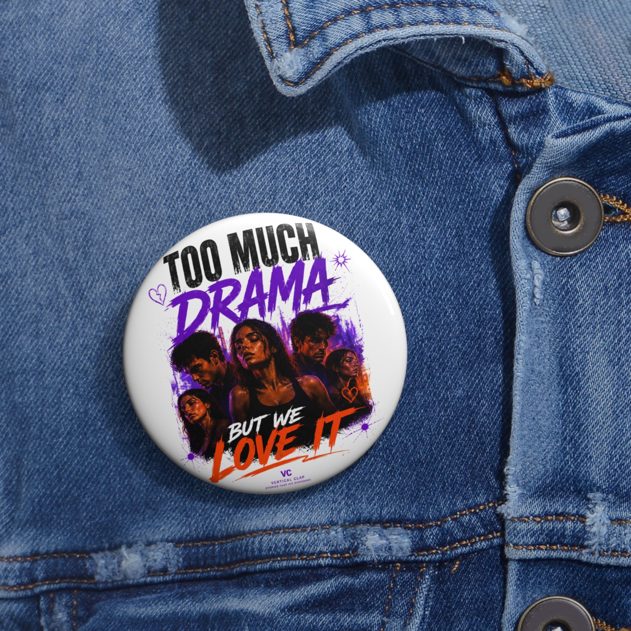 Too Much Drama But We Love It Pin Button
